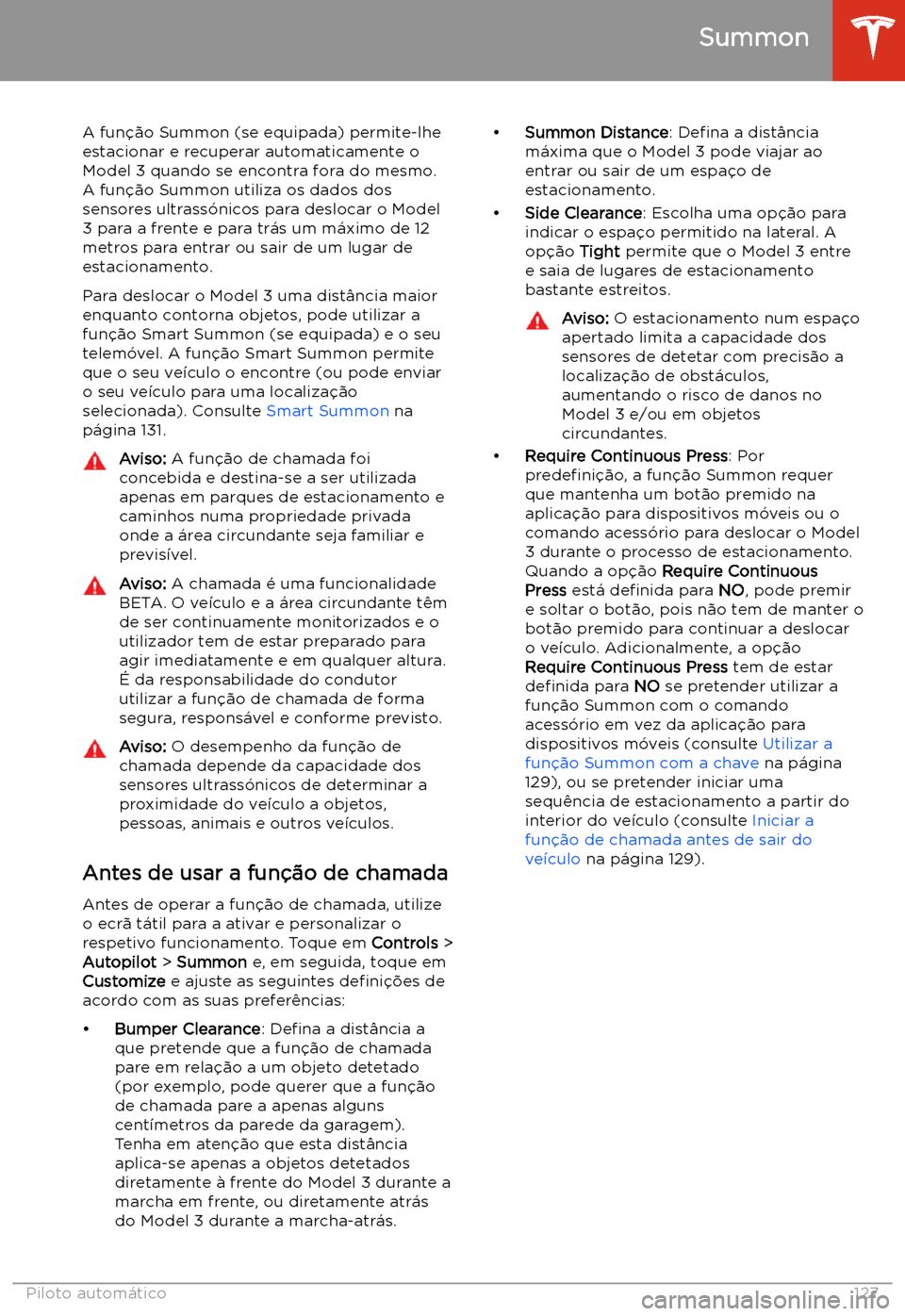 TESLA MODEL 3 2020 Manual do proprietário (in Portuguese) Summon
A fun TESLA MODEL 3 2020 Manual do proprietário (in Portuguese) Summon
A fun