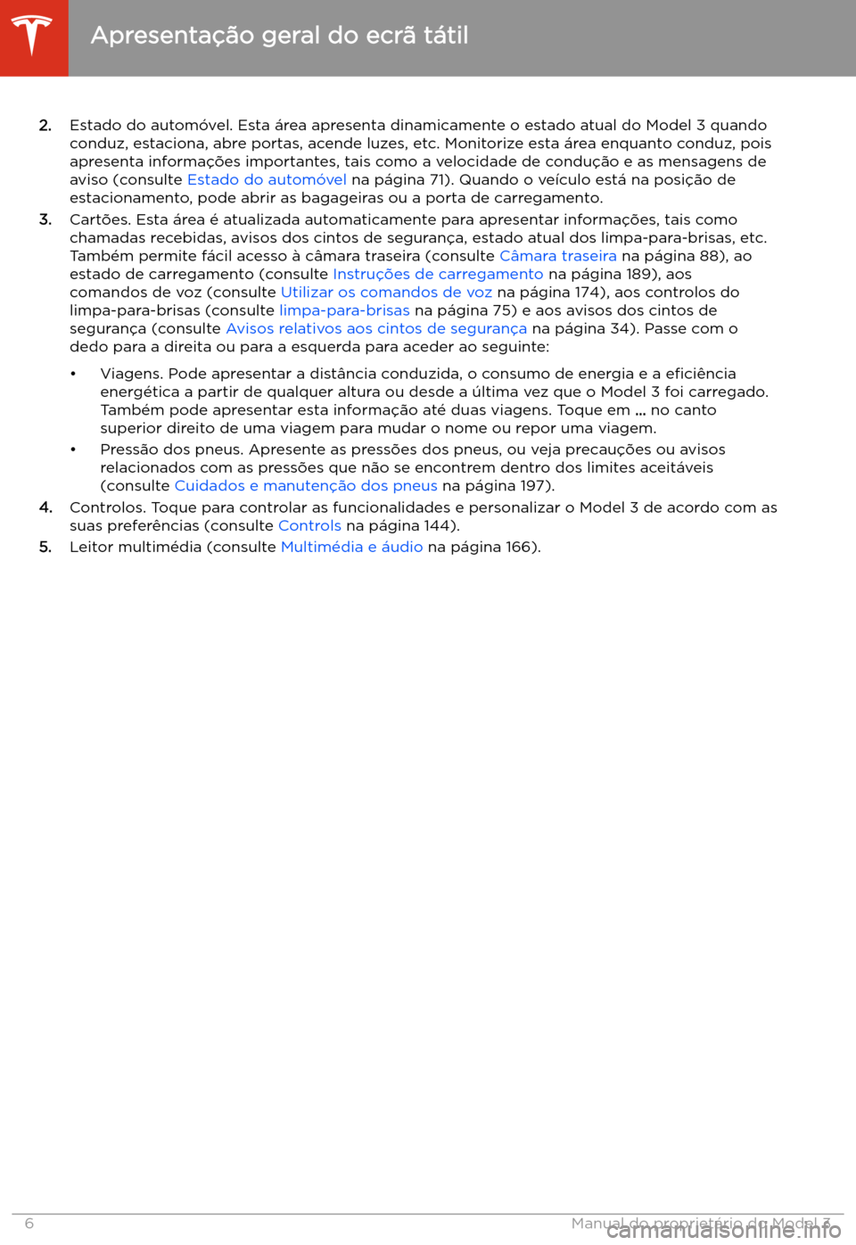 TESLA MODEL 3 2020  Manual do proprietário (in Portuguese) 2.Estado do autom