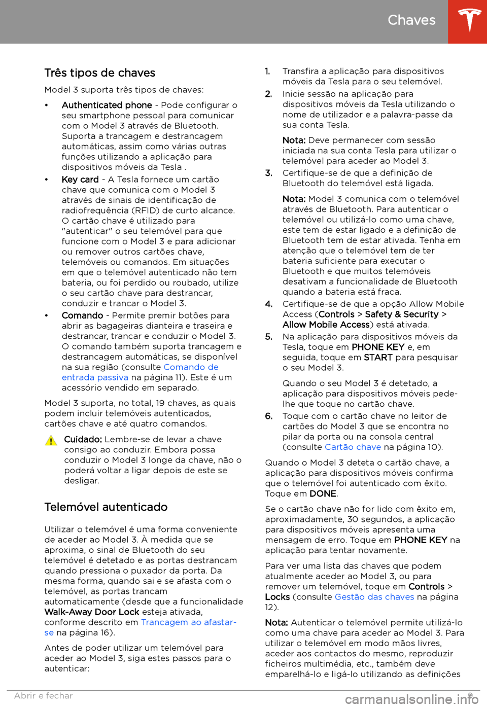 TESLA MODEL 3 2020  Manual do proprietário (in Portuguese) Abrir e fechar
Chaves
Tr