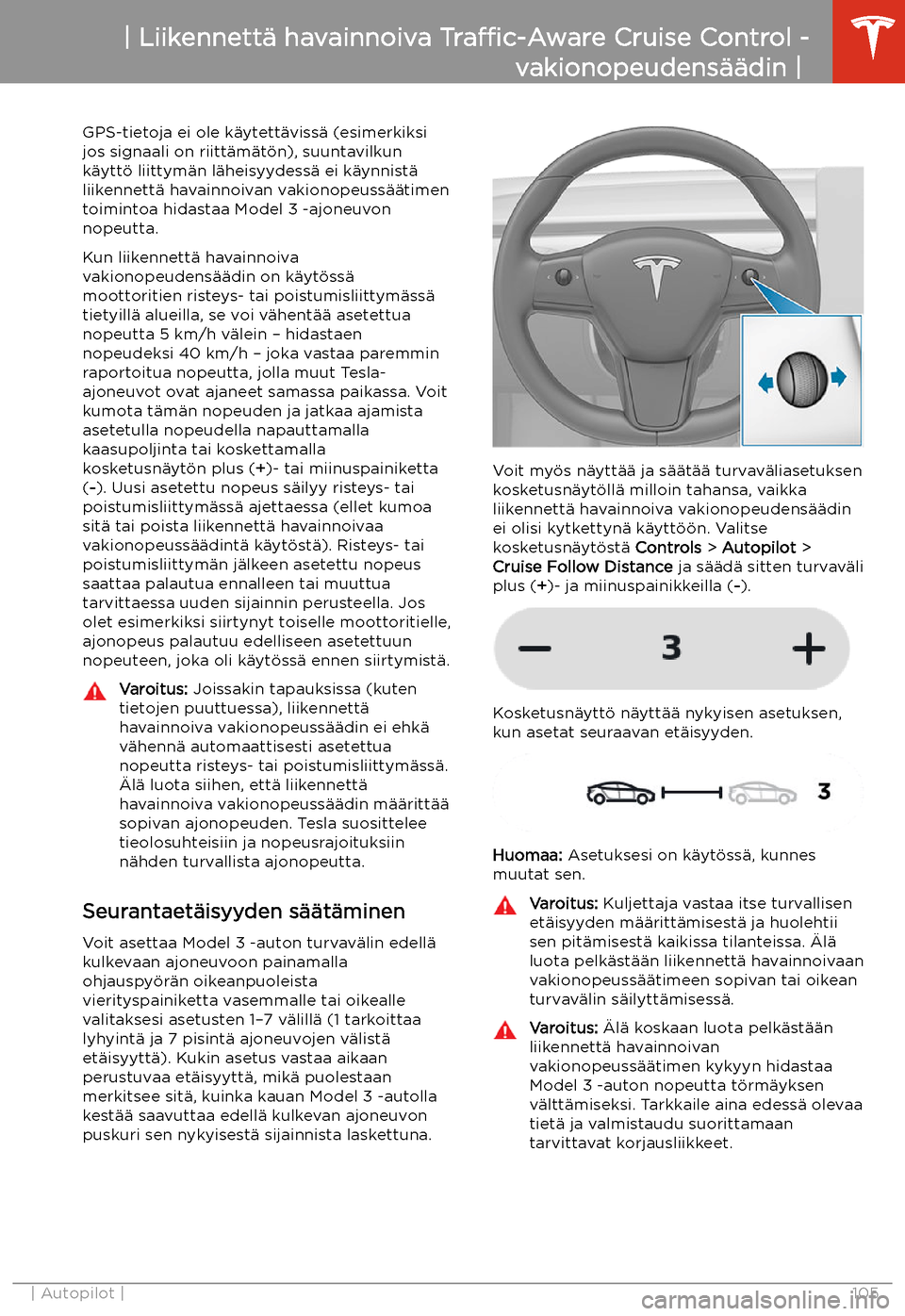 TESLA MODEL 3 2020 Omistajan käsikirja (in Finnish) GPS-tietoja ei ole k TESLA MODEL 3 2020 Omistajan käsikirja (in Finnish) GPS-tietoja ei ole k