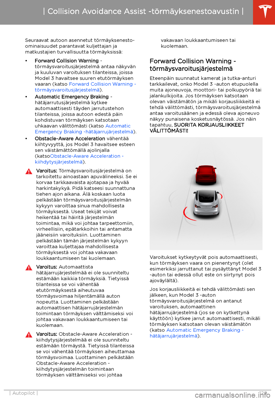 TESLA MODEL 3 2020 Omistajan käsikirja (in Finnish) Collision Avoidance Assist -t TESLA MODEL 3 2020 Omistajan käsikirja (in Finnish) Collision Avoidance Assist -t