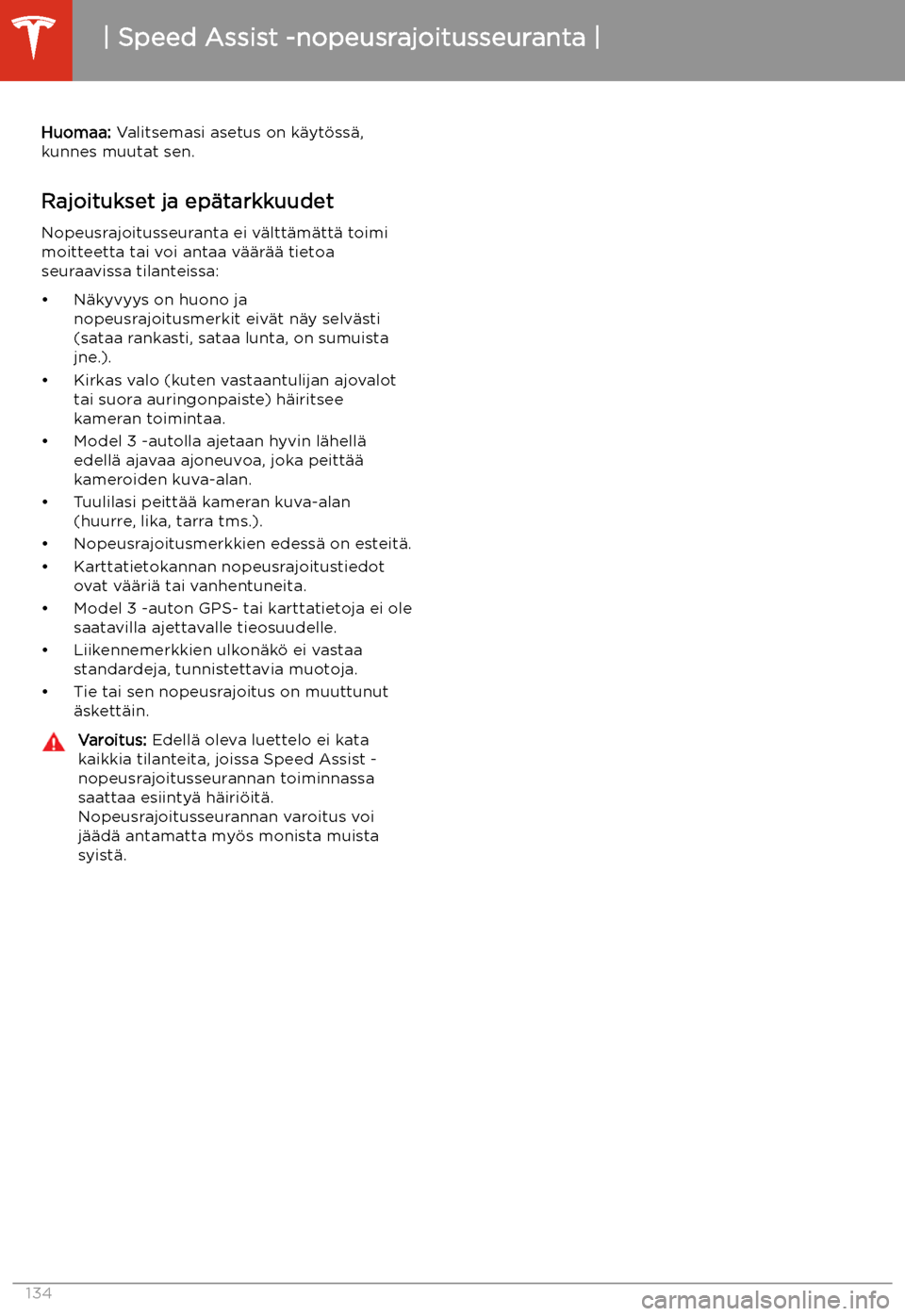 TESLA MODEL 3 2020 Omistajan käsikirja (in Finnish) Huomaa: Valitsemasi asetus on k TESLA MODEL 3 2020 Omistajan käsikirja (in Finnish) Huomaa: Valitsemasi asetus on k