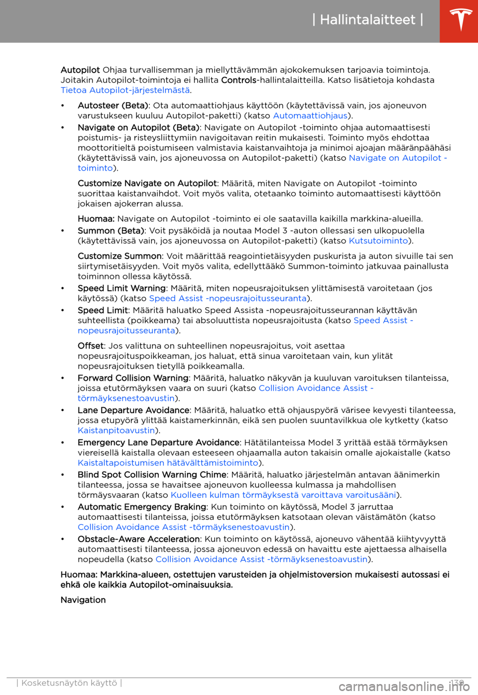 TESLA MODEL 3 2020 Omistajan käsikirja (in Finnish) Autopilot Ohjaa turvallisemman ja miellytt TESLA MODEL 3 2020 Omistajan käsikirja (in Finnish) Autopilot Ohjaa turvallisemman ja miellytt