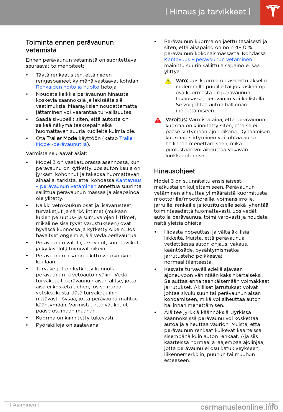 TESLA MODEL 3 2020 Omistajan käsikirja (in Finnish) Toiminta ennen per TESLA MODEL 3 2020 Omistajan käsikirja (in Finnish) Toiminta ennen per