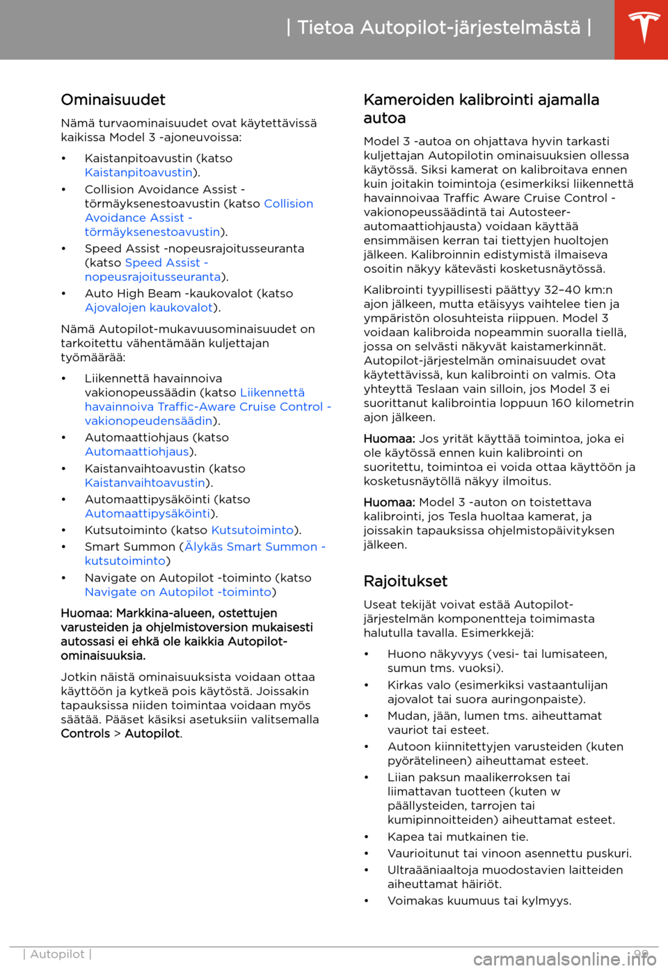 TESLA MODEL 3 2020 Omistajan käsikirja (in Finnish) Ominaisuudet
N TESLA MODEL 3 2020 Omistajan käsikirja (in Finnish) Ominaisuudet
N