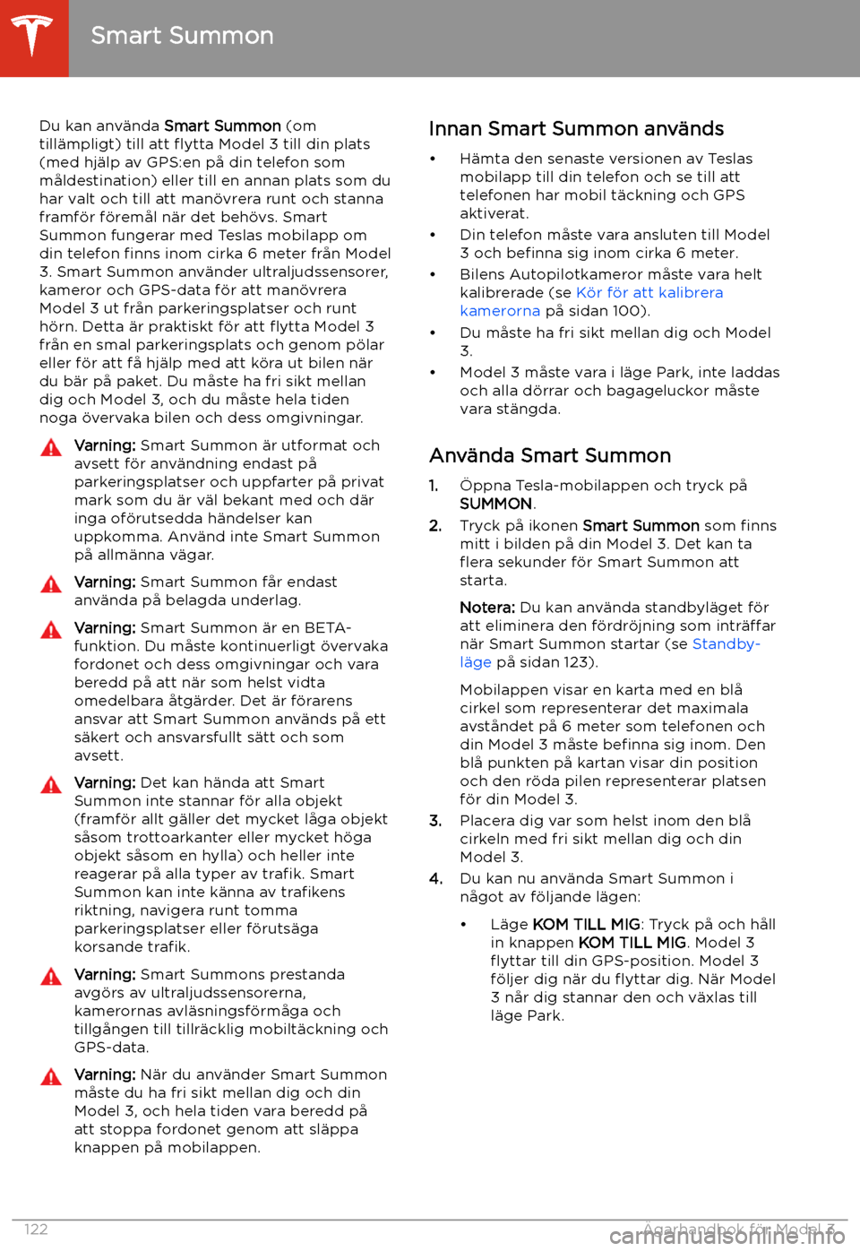 TESLA MODEL 3 2020  Ägarmanual (in Swedish) Smart Summon
Du kan anv