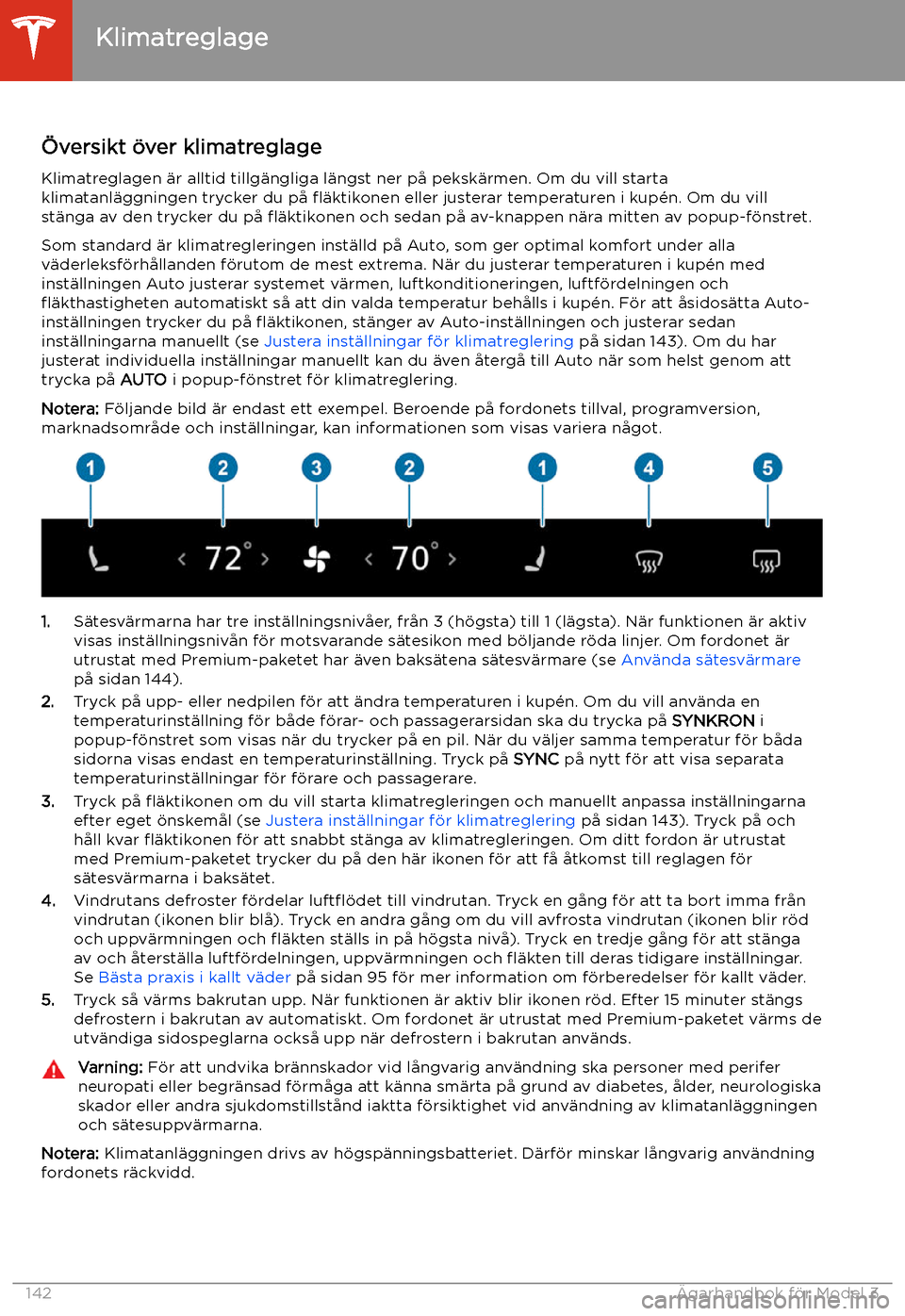 TESLA MODEL 3 2020 Ägarmanual (in Swedish) Klimatreglage
TESLA MODEL 3 2020 Ägarmanual (in Swedish) Klimatreglage