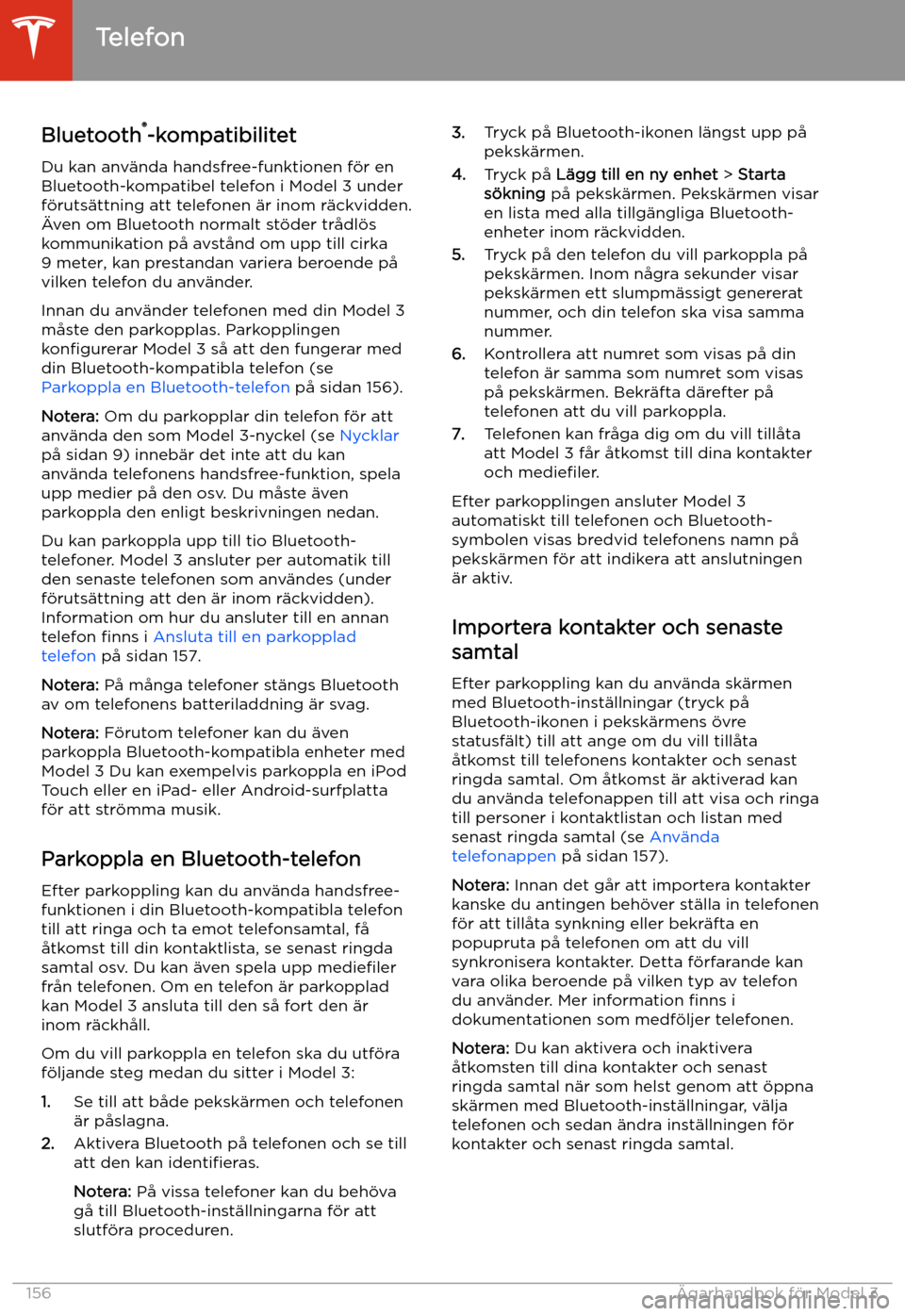 TESLA MODEL 3 2020 Ägarmanual (in Swedish) Telefon
Bluetooth TESLA MODEL 3 2020 Ägarmanual (in Swedish) Telefon
Bluetooth