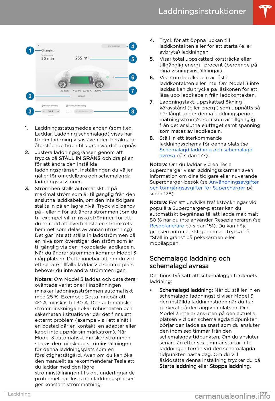 TESLA MODEL 3 2020  Ägarmanual (in Swedish) 1.Laddningsstatusmeddelanden (som t.ex.
Laddar, Laddning schemalagd) visas h