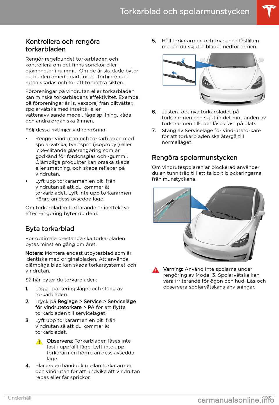 TESLA MODEL 3 2020  Ägarmanual (in Swedish) Torkarblad och spolarmunstycken
Kontrollera och reng
