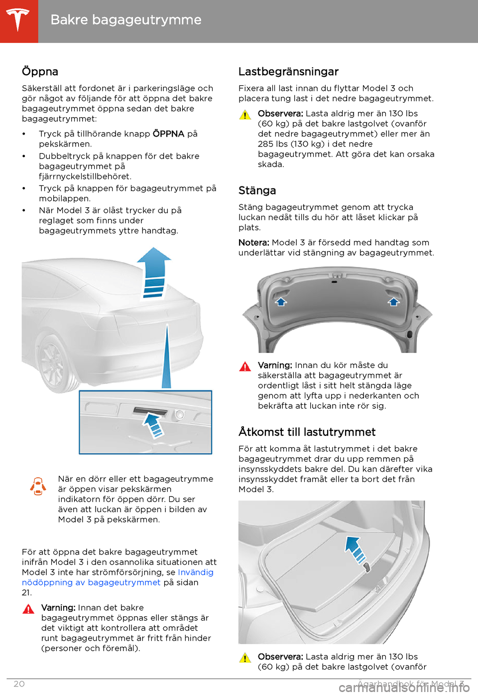 TESLA MODEL 3 2020 Ägarmanual (in Swedish) Bakre bagageutrymme
TESLA MODEL 3 2020 Ägarmanual (in Swedish) Bakre bagageutrymme