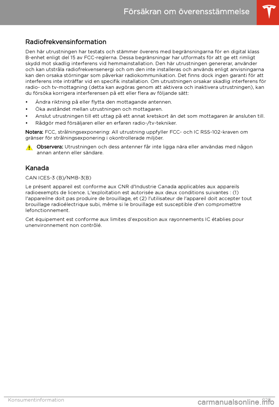 TESLA MODEL 3 2020 Ägarmanual (in Swedish) Radiofrekvensinformation
Den h TESLA MODEL 3 2020 Ägarmanual (in Swedish) Radiofrekvensinformation
Den h