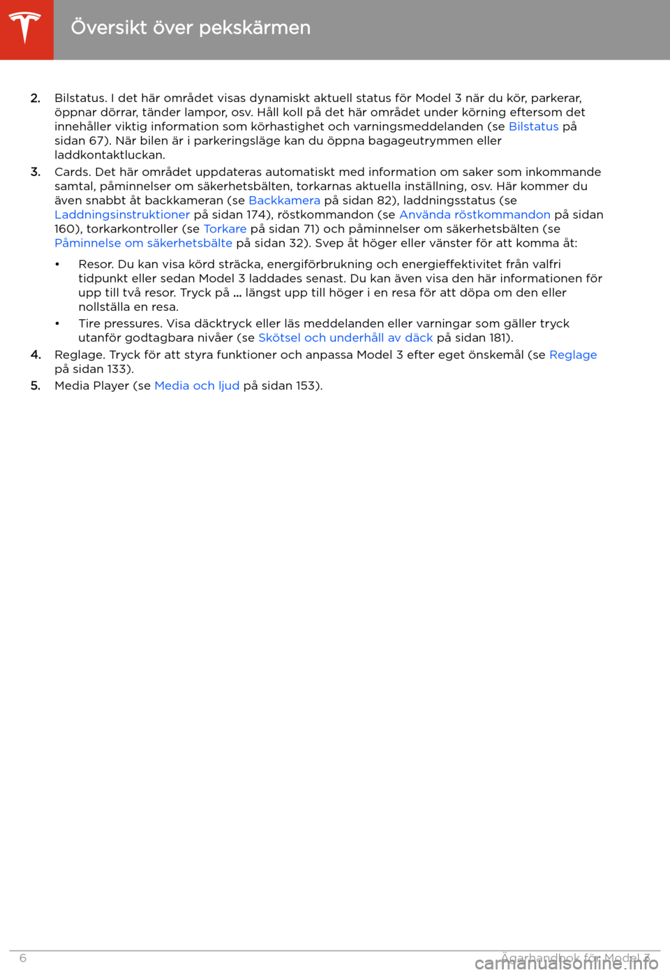 TESLA MODEL 3 2020 Ägarmanual (in Swedish) 2.Bilstatus. I det h TESLA MODEL 3 2020 Ägarmanual (in Swedish) 2.Bilstatus. I det h