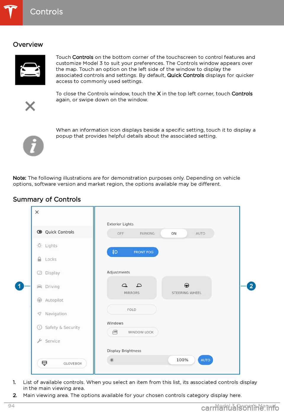 TESLA MODEL 3 2019   (Europe) Owners Manual Using the Touchscreen
Controls
Overview
Touch  Controls  on the bottom corner of the touchscreen to control features and
customize Model 3 to suit your preferences. The Controls window appears over th