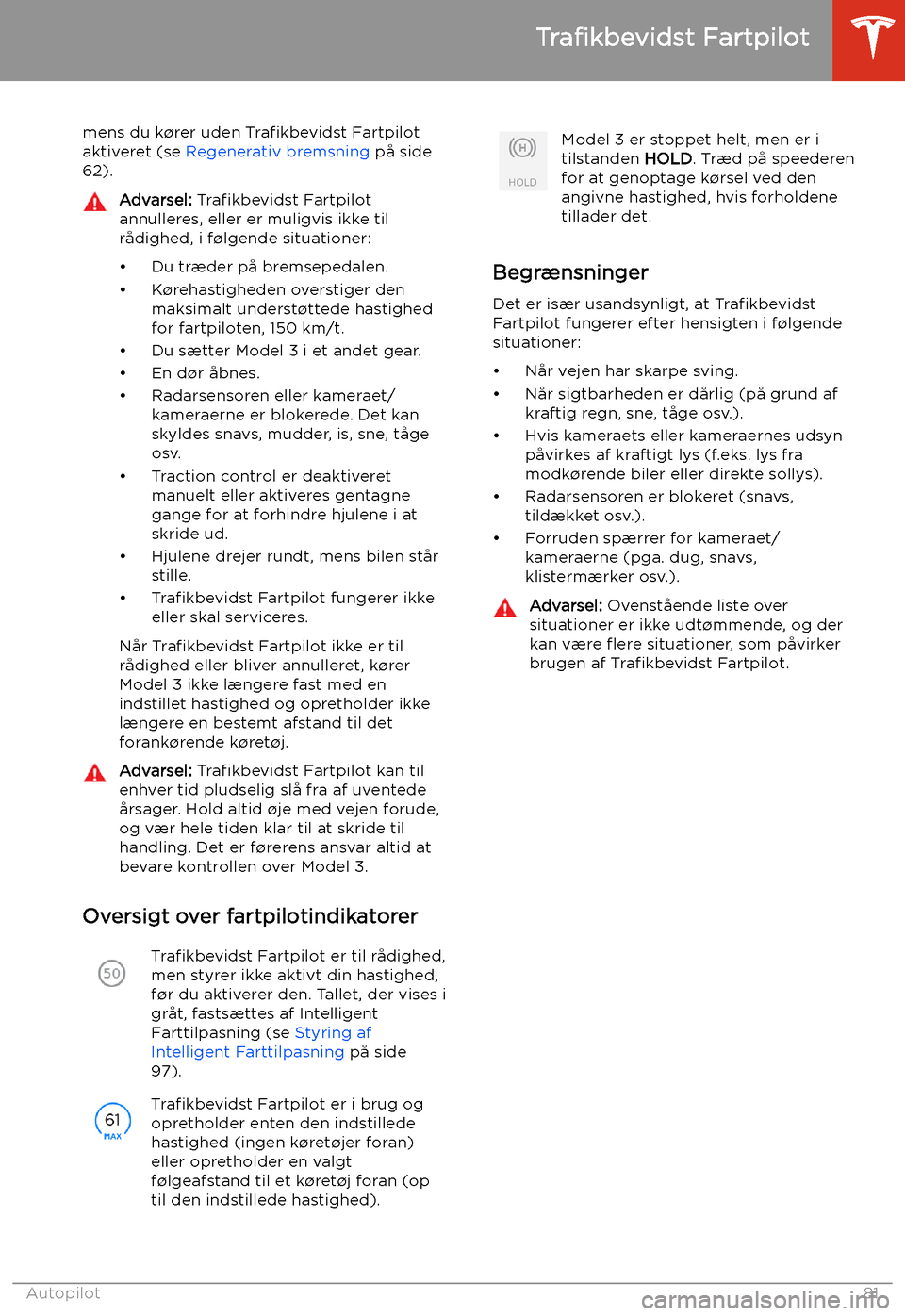 TESLA MODEL 3 2019 Instruktionsbog (in Danish) mens du k TESLA MODEL 3 2019 Instruktionsbog (in Danish) mens du k