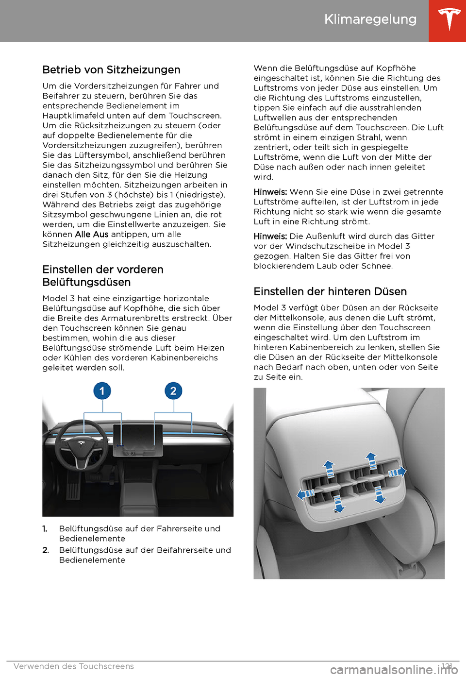 TESLA MODEL 3 2019 Betriebsanleitung (in German) Betrieb von Sitzheizungen
Um die Vordersitzheizungen f TESLA MODEL 3 2019 Betriebsanleitung (in German) Betrieb von Sitzheizungen
Um die Vordersitzheizungen f