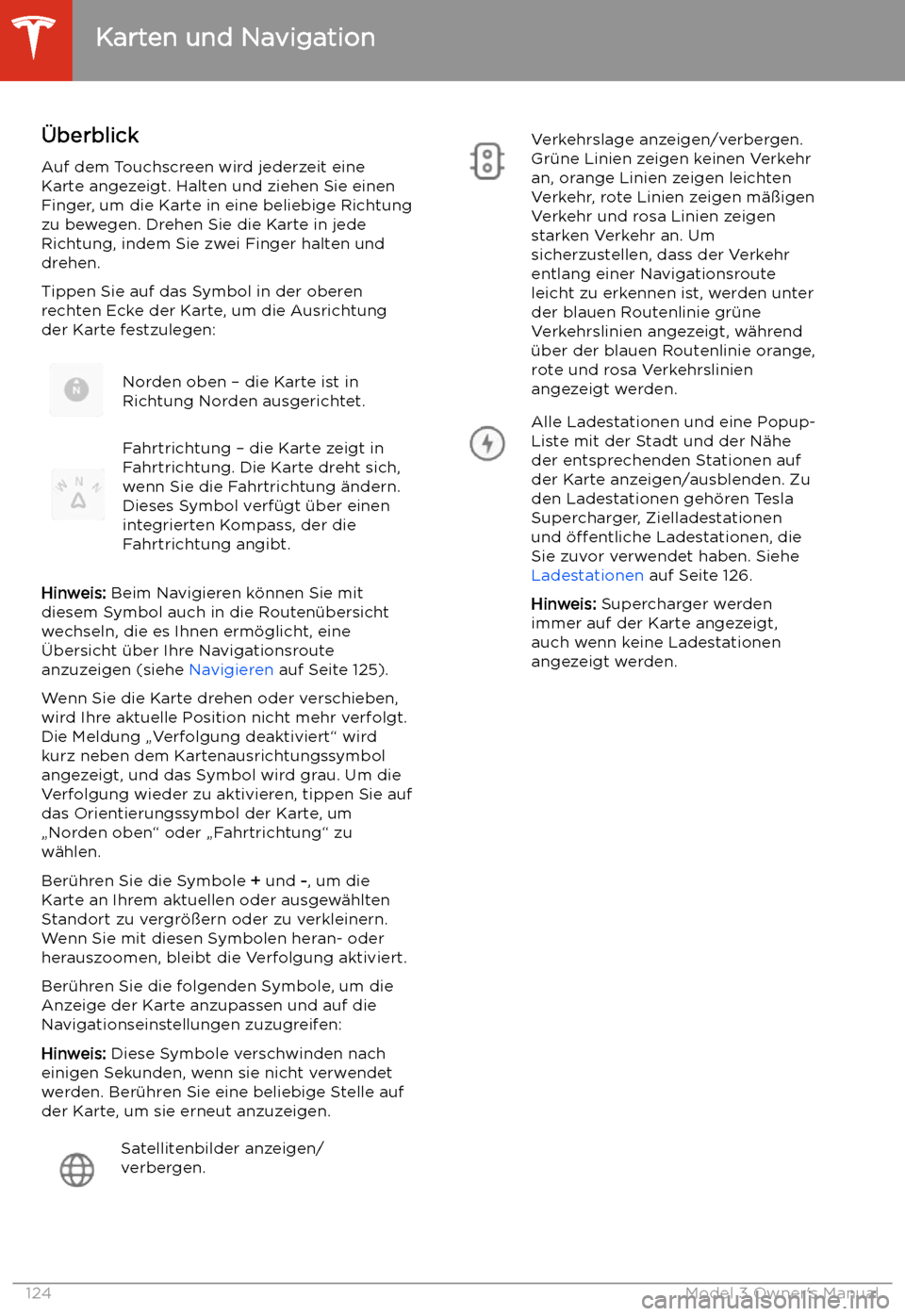 TESLA MODEL 3 2019 Betriebsanleitung (in German) Karten und Navigation
TESLA MODEL 3 2019 Betriebsanleitung (in German) Karten und Navigation