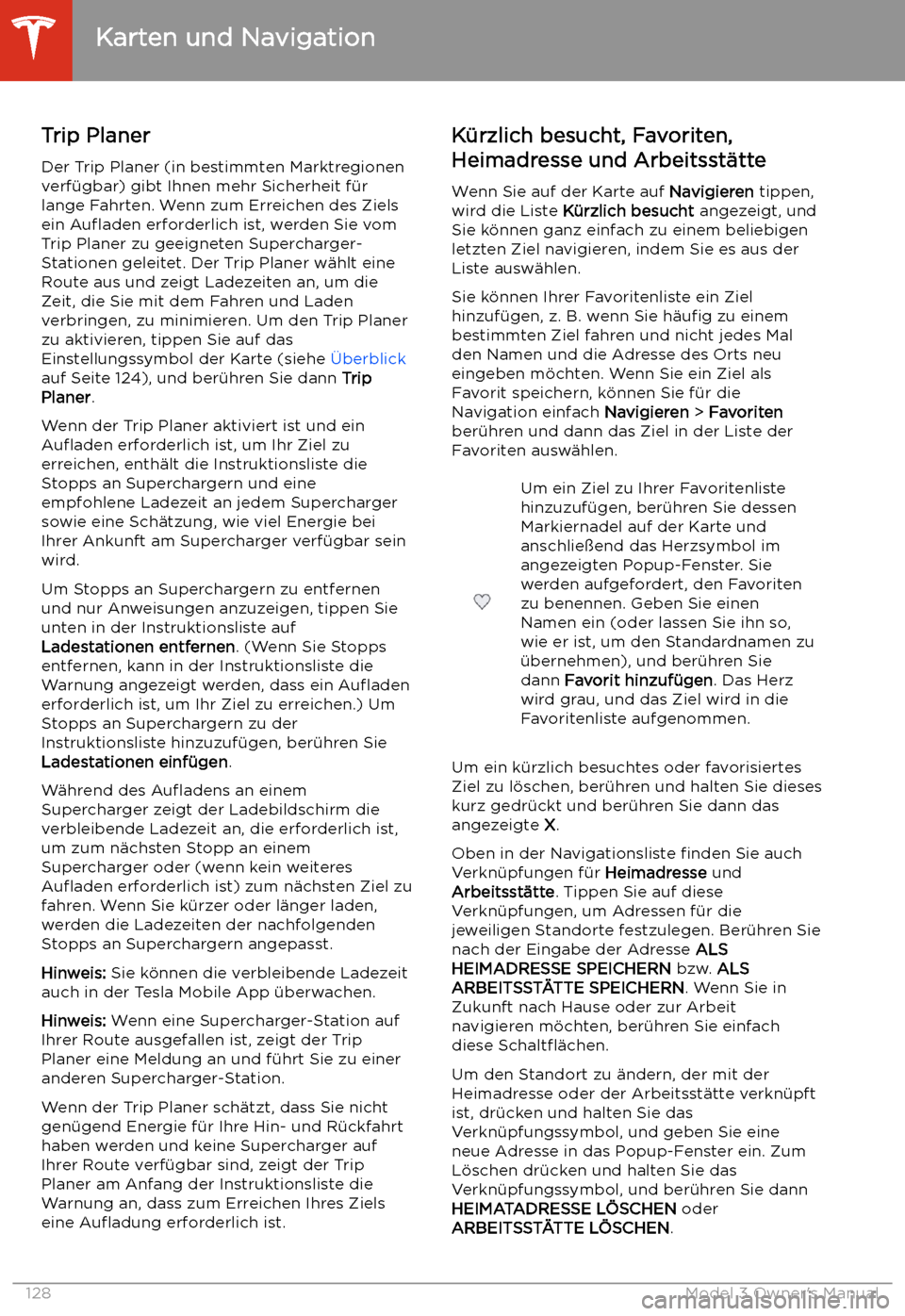 TESLA MODEL 3 2019 Betriebsanleitung (in German) Trip PlanerDer Trip Planer (in bestimmten Marktregionen
verf TESLA MODEL 3 2019 Betriebsanleitung (in German) Trip PlanerDer Trip Planer (in bestimmten Marktregionen
verf