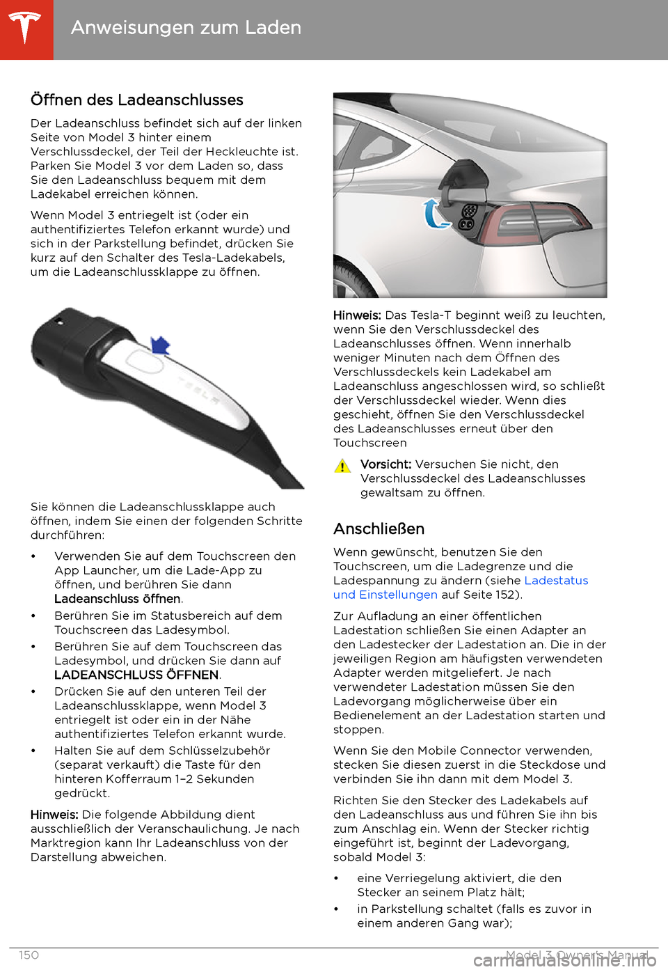 TESLA MODEL 3 2019 Betriebsanleitung (in German) Anweisungen zum Laden
TESLA MODEL 3 2019 Betriebsanleitung (in German) Anweisungen zum Laden