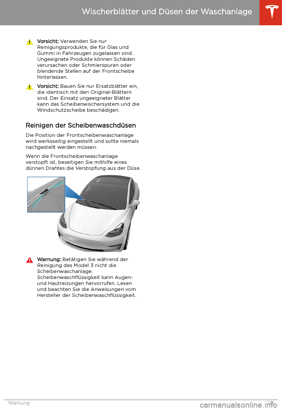 TESLA MODEL 3 2019 Betriebsanleitung (in German) Vorsicht: Verwenden Sie nur
Reinigungsprodukte, die f TESLA MODEL 3 2019 Betriebsanleitung (in German) Vorsicht: Verwenden Sie nur
Reinigungsprodukte, die f