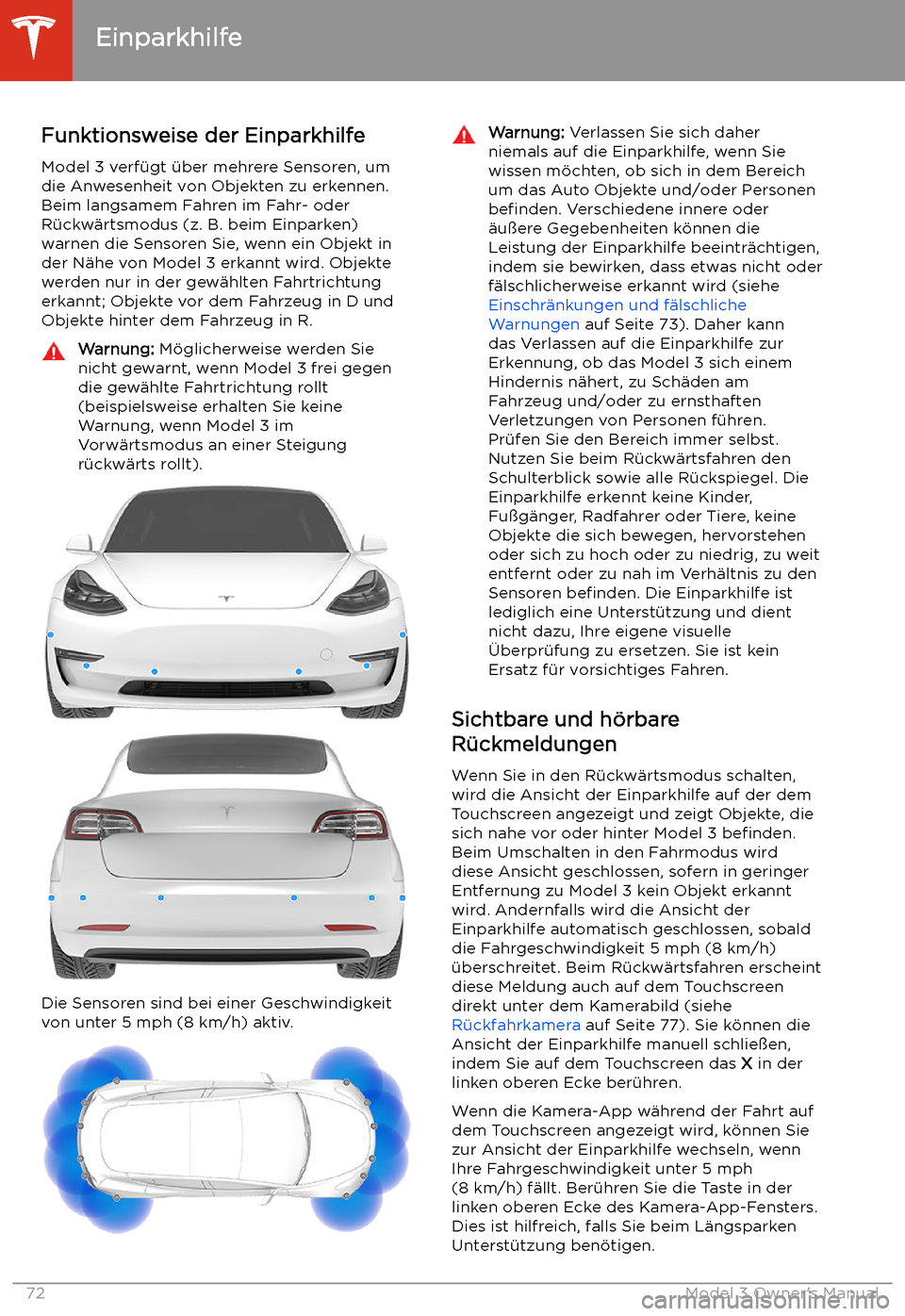TESLA MODEL 3 2019 Betriebsanleitung (in German) Einparkhilfe
Funktionsweise der Einparkhilfe Model 3 verf TESLA MODEL 3 2019 Betriebsanleitung (in German) Einparkhilfe
Funktionsweise der Einparkhilfe Model 3 verf