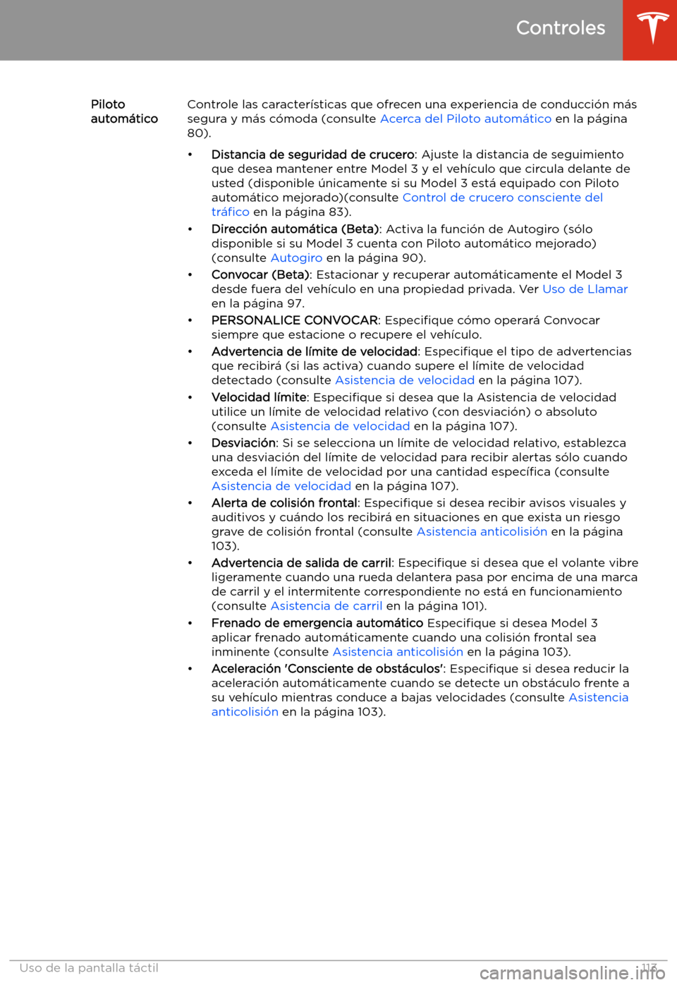 TESLA MODEL 3 2019 Manual del propietario (in Spanish) Piloto
autom TESLA MODEL 3 2019 Manual del propietario (in Spanish) Piloto
autom