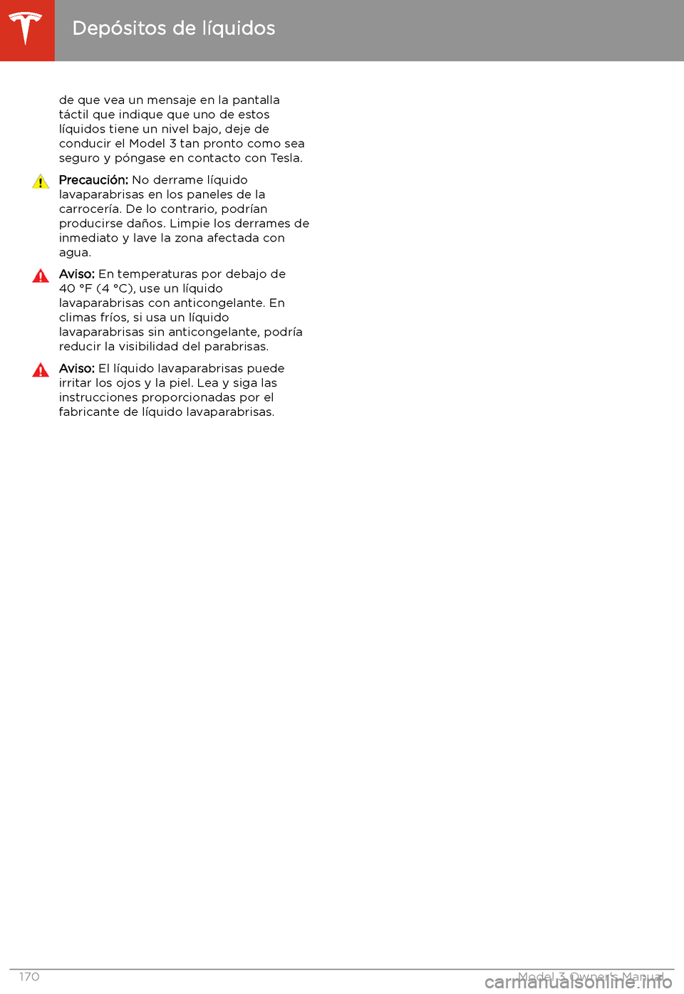 TESLA MODEL 3 2019 Manual del propietario (in Spanish) de que vea un mensaje en la pantalla
t TESLA MODEL 3 2019 Manual del propietario (in Spanish) de que vea un mensaje en la pantalla
t