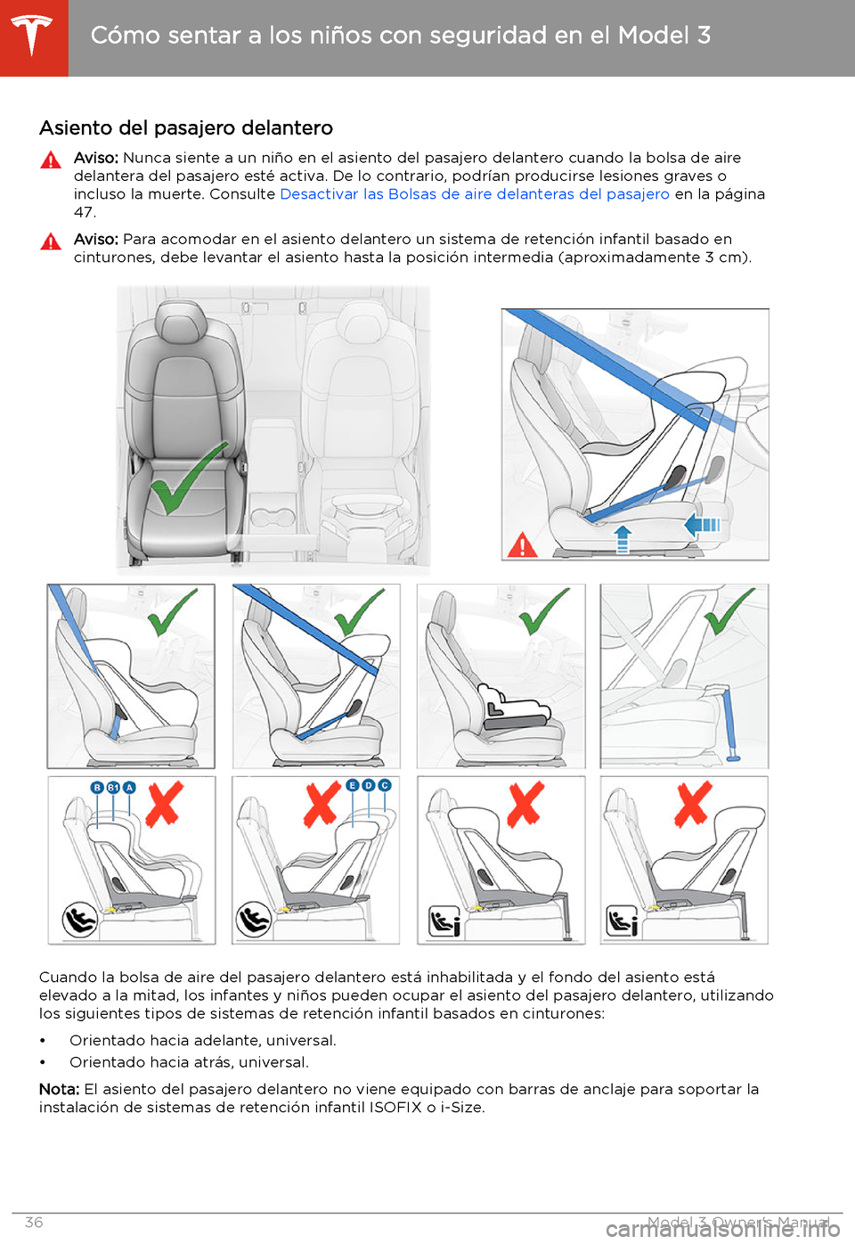 TESLA MODEL 3 2019 Manual del propietario (in Spanish) Asiento del pasajero delanteroAviso: Nunca siente a un ni TESLA MODEL 3 2019 Manual del propietario (in Spanish) Asiento del pasajero delanteroAviso: Nunca siente a un ni