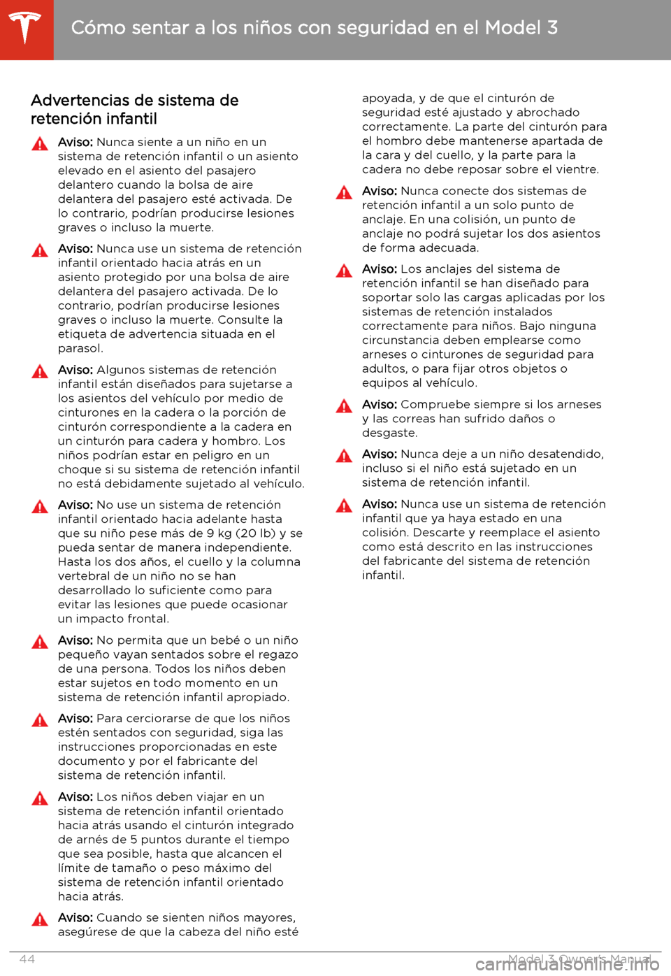 TESLA MODEL 3 2019 Manual del propietario (in Spanish) Advertencias de sistema de
retenci TESLA MODEL 3 2019 Manual del propietario (in Spanish) Advertencias de sistema de
retenci
