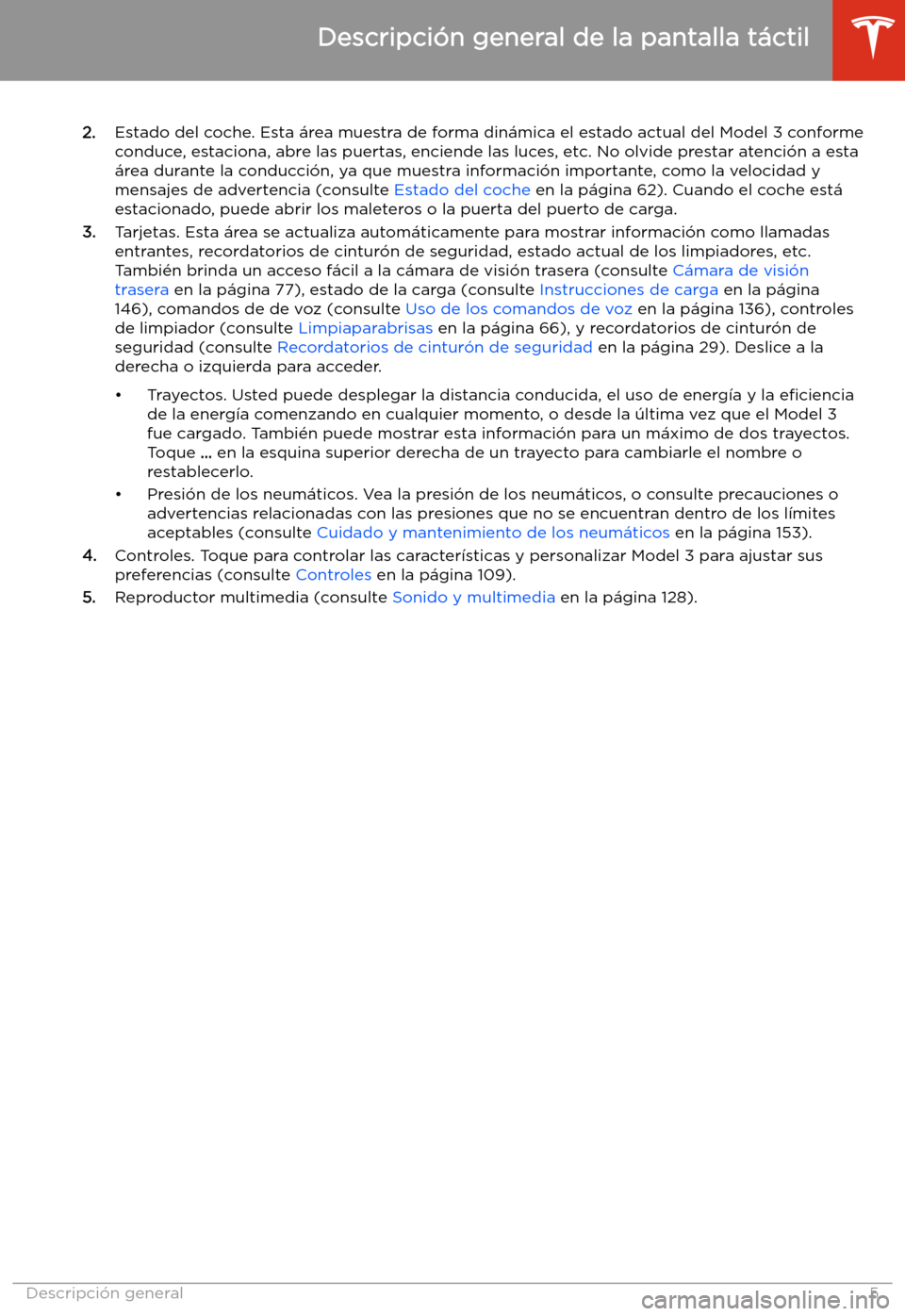 TESLA MODEL 3 2019 Manual del propietario (in Spanish) 2.Estado del coche. Esta TESLA MODEL 3 2019 Manual del propietario (in Spanish) 2.Estado del coche. Esta