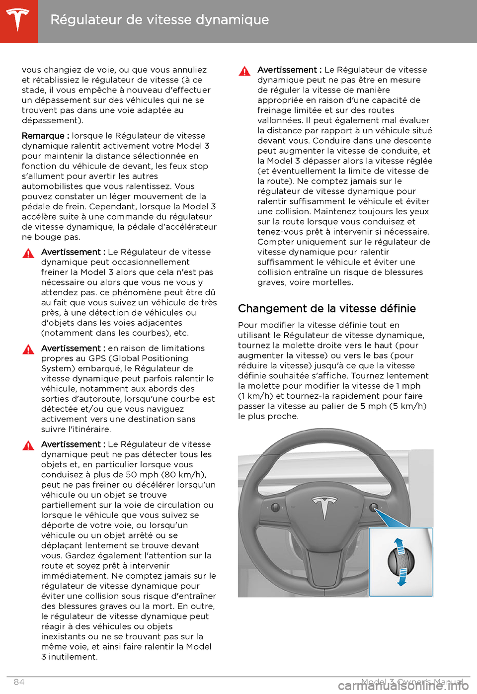 TESLA MODEL 3 2019 Manuel du propriétaire (in French) vous changiez de voie, ou que vous annuliezet r TESLA MODEL 3 2019 Manuel du propriétaire (in French) vous changiez de voie, ou que vous annuliezet r
