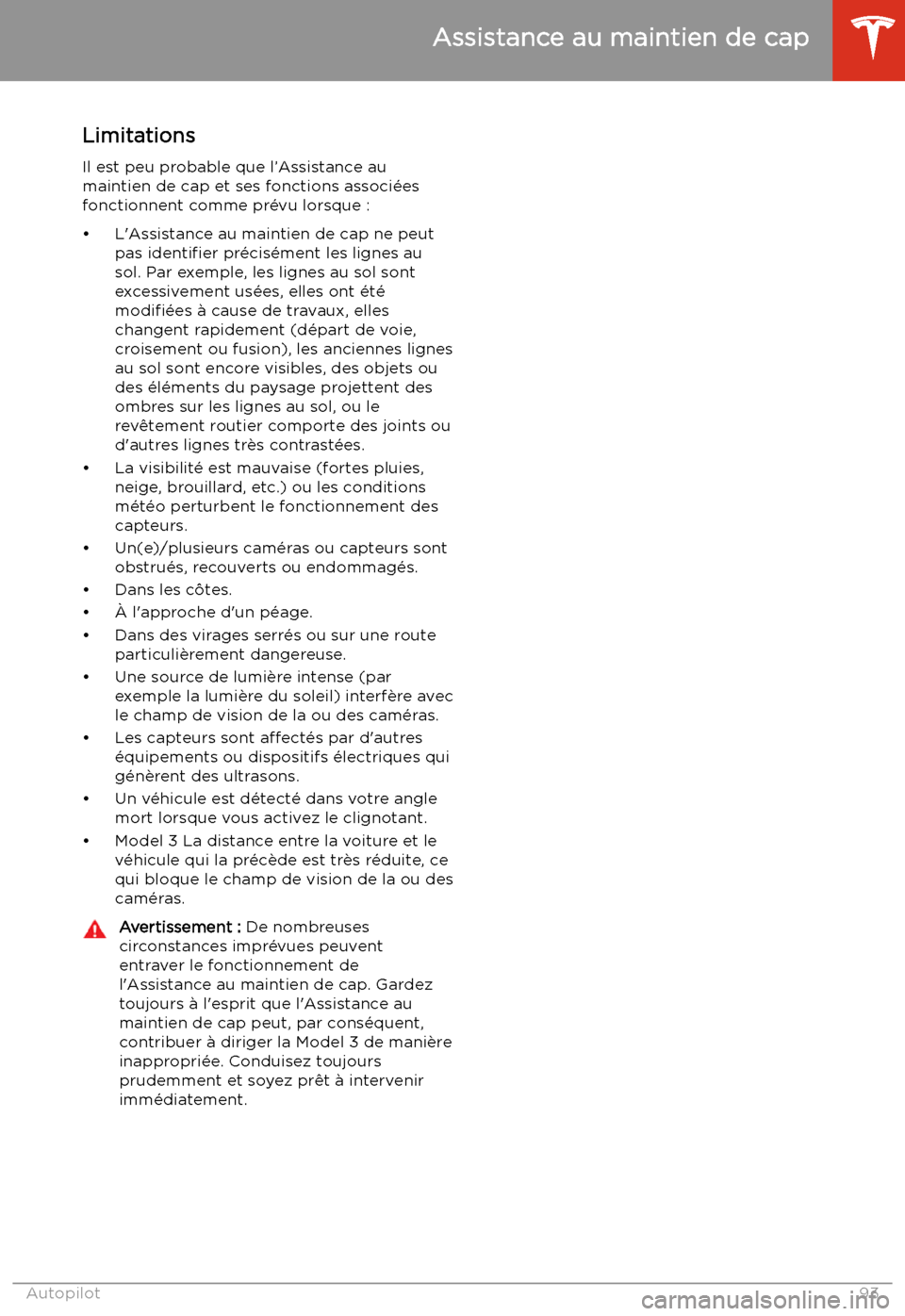 TESLA MODEL 3 2019 Manuel du propriétaire (in French) Limitations
Il est peu probable que l TESLA MODEL 3 2019 Manuel du propriétaire (in French) Limitations
Il est peu probable que l