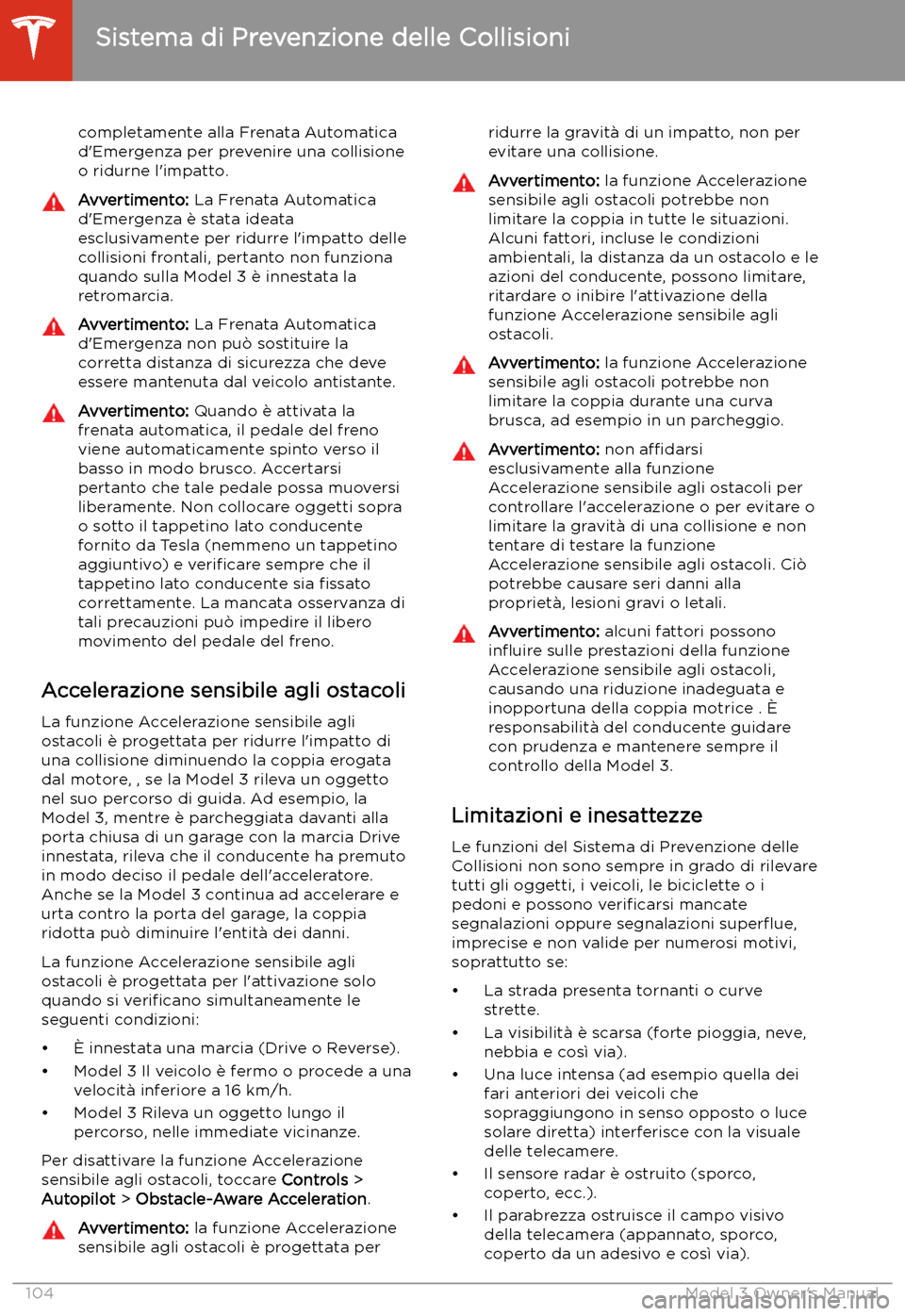 TESLA MODEL 3 2019 Manuale del proprietario (in Italian) completamente alla Frenata Automatica
d TESLA MODEL 3 2019 Manuale del proprietario (in Italian) completamente alla Frenata Automatica
d
