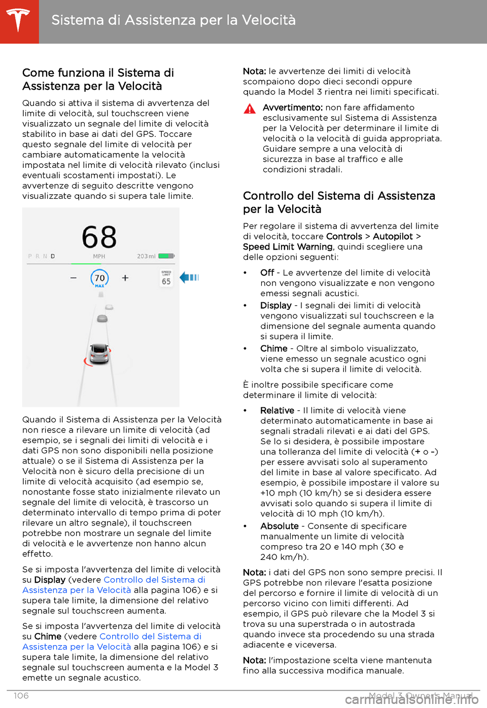 TESLA MODEL 3 2019 Manuale del proprietario (in Italian) Sistema di Assistenza per la Velocit TESLA MODEL 3 2019 Manuale del proprietario (in Italian) Sistema di Assistenza per la Velocit