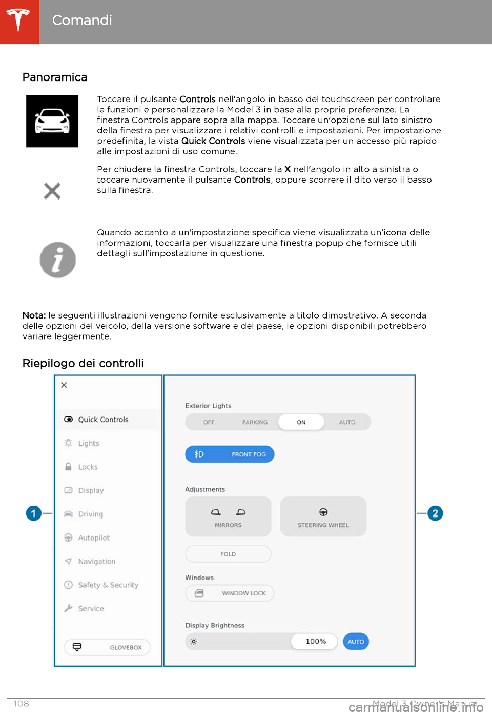 TESLA MODEL 3 2019 Manuale del proprietario (in Italian) Uso del touchscreen
Comandi
Panoramica
Toccare il pulsante Controls nell TESLA MODEL 3 2019 Manuale del proprietario (in Italian) Uso del touchscreen
Comandi
Panoramica
Toccare il pulsante Controls nell