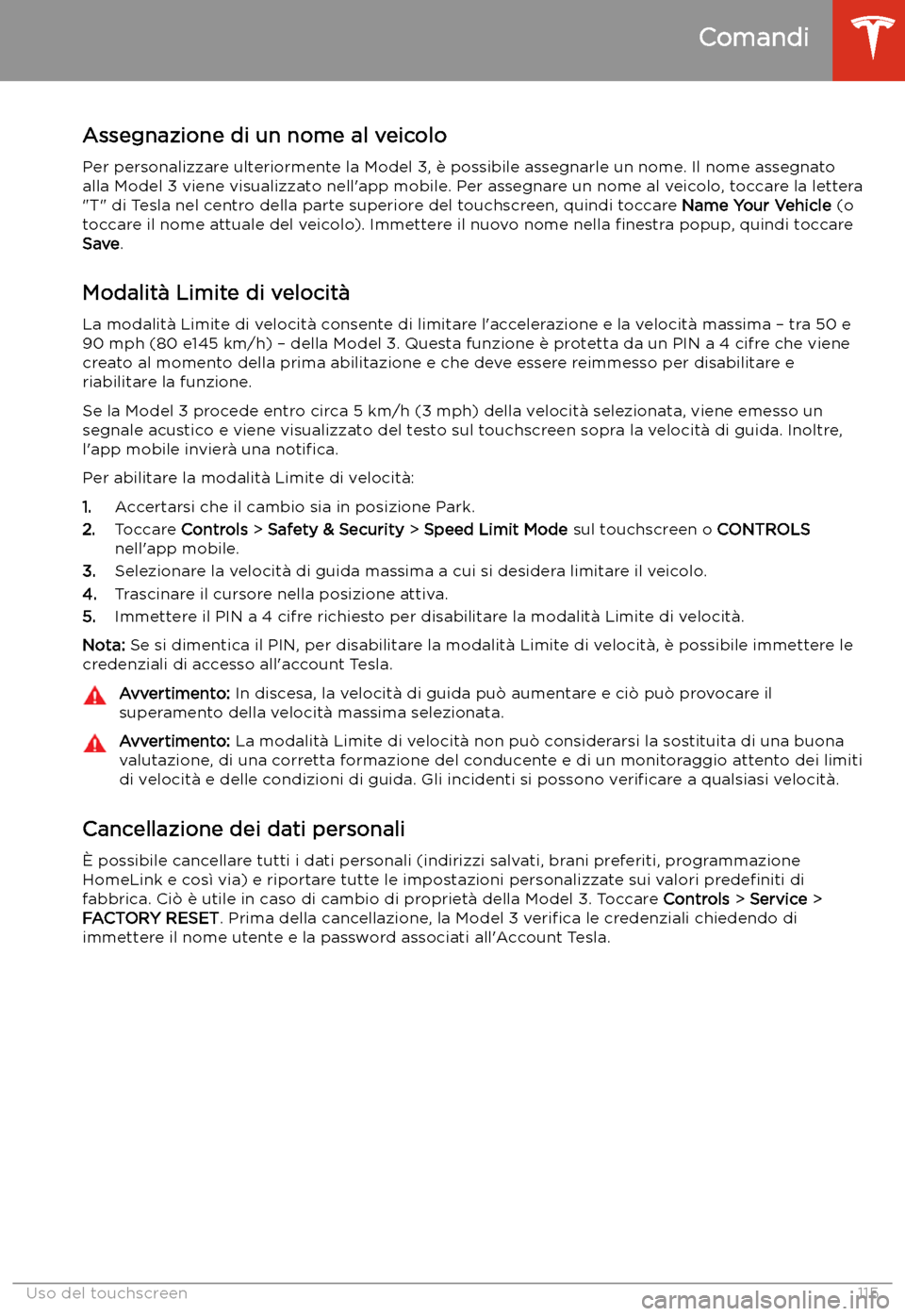 TESLA MODEL 3 2019 Manuale del proprietario (in Italian) Assegnazione di un nome al veicoloPer personalizzare ulteriormente la Model 3, TESLA MODEL 3 2019 Manuale del proprietario (in Italian) Assegnazione di un nome al veicoloPer personalizzare ulteriormente la Model 3,