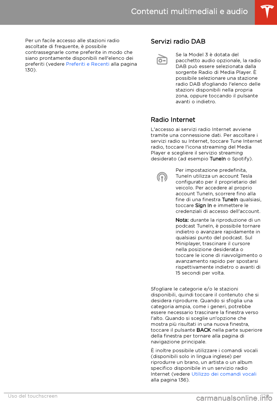 TESLA MODEL 3 2019 Manuale del proprietario (in Italian) Per un facile accesso alle stazioni radioascoltate di frequente, TESLA MODEL 3 2019 Manuale del proprietario (in Italian) Per un facile accesso alle stazioni radioascoltate di frequente,