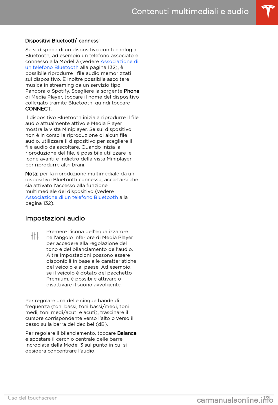 TESLA MODEL 3 2019 Manuale del proprietario (in Italian) Dispositivi Bluetooth TESLA MODEL 3 2019 Manuale del proprietario (in Italian) Dispositivi Bluetooth