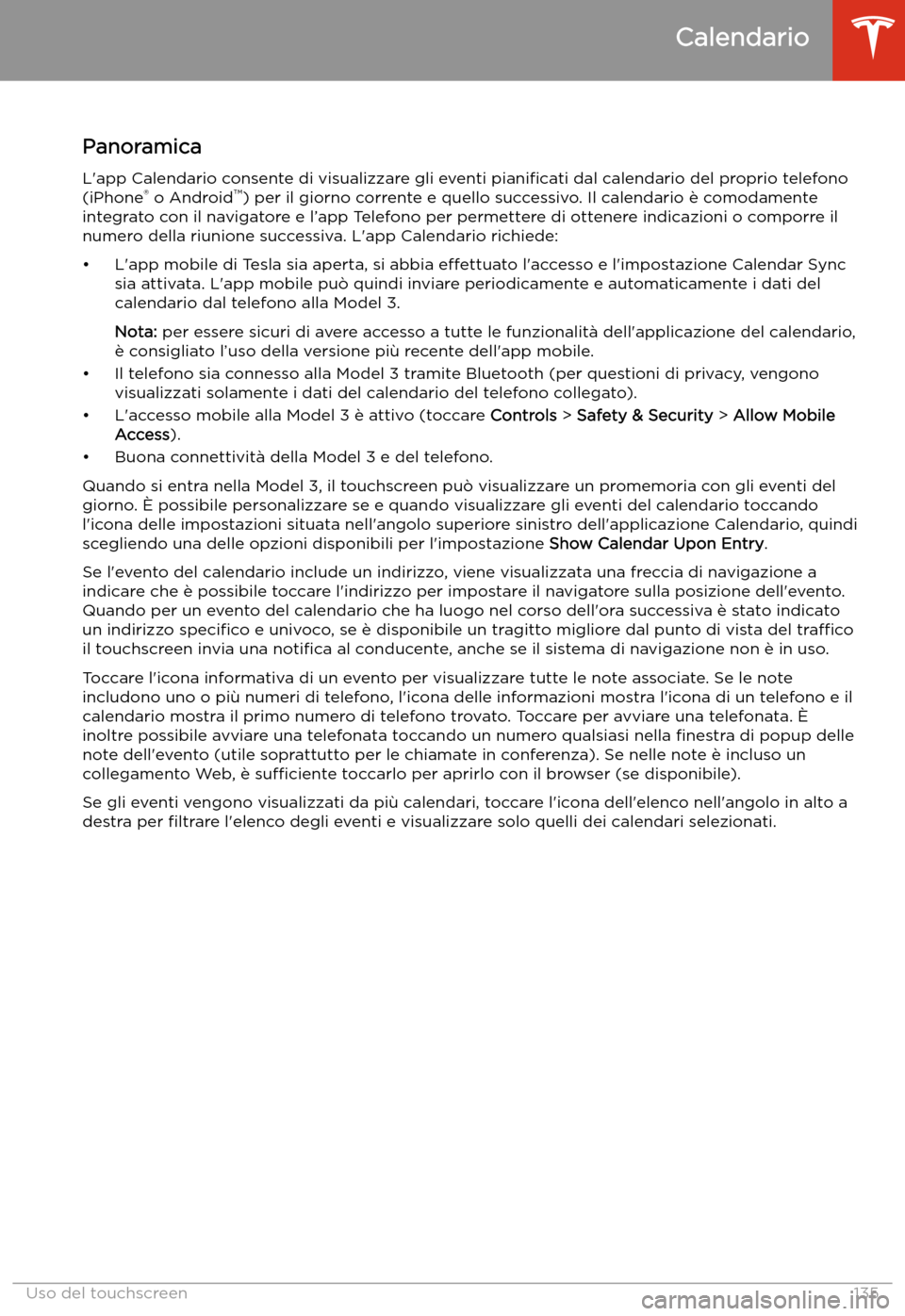 TESLA MODEL 3 2019 Manuale del proprietario (in Italian) Calendario
Panoramica L TESLA MODEL 3 2019 Manuale del proprietario (in Italian) Calendario
Panoramica L