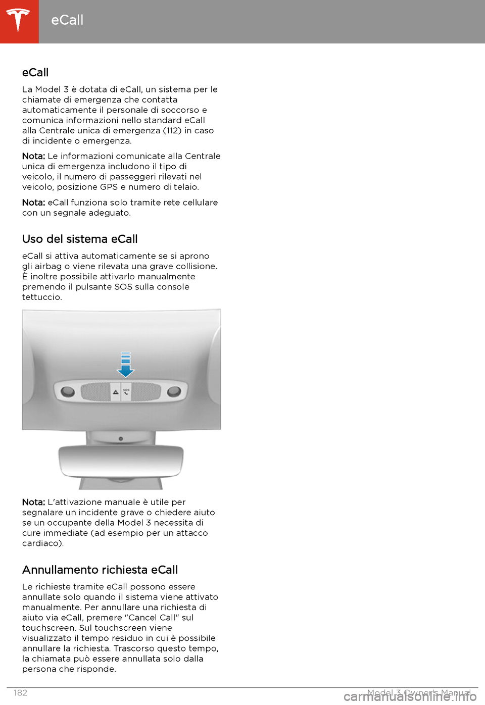 TESLA MODEL 3 2019 Manuale del proprietario (in Italian) eCall
eCall
La Model 3 TESLA MODEL 3 2019 Manuale del proprietario (in Italian) eCall
eCall
La Model 3