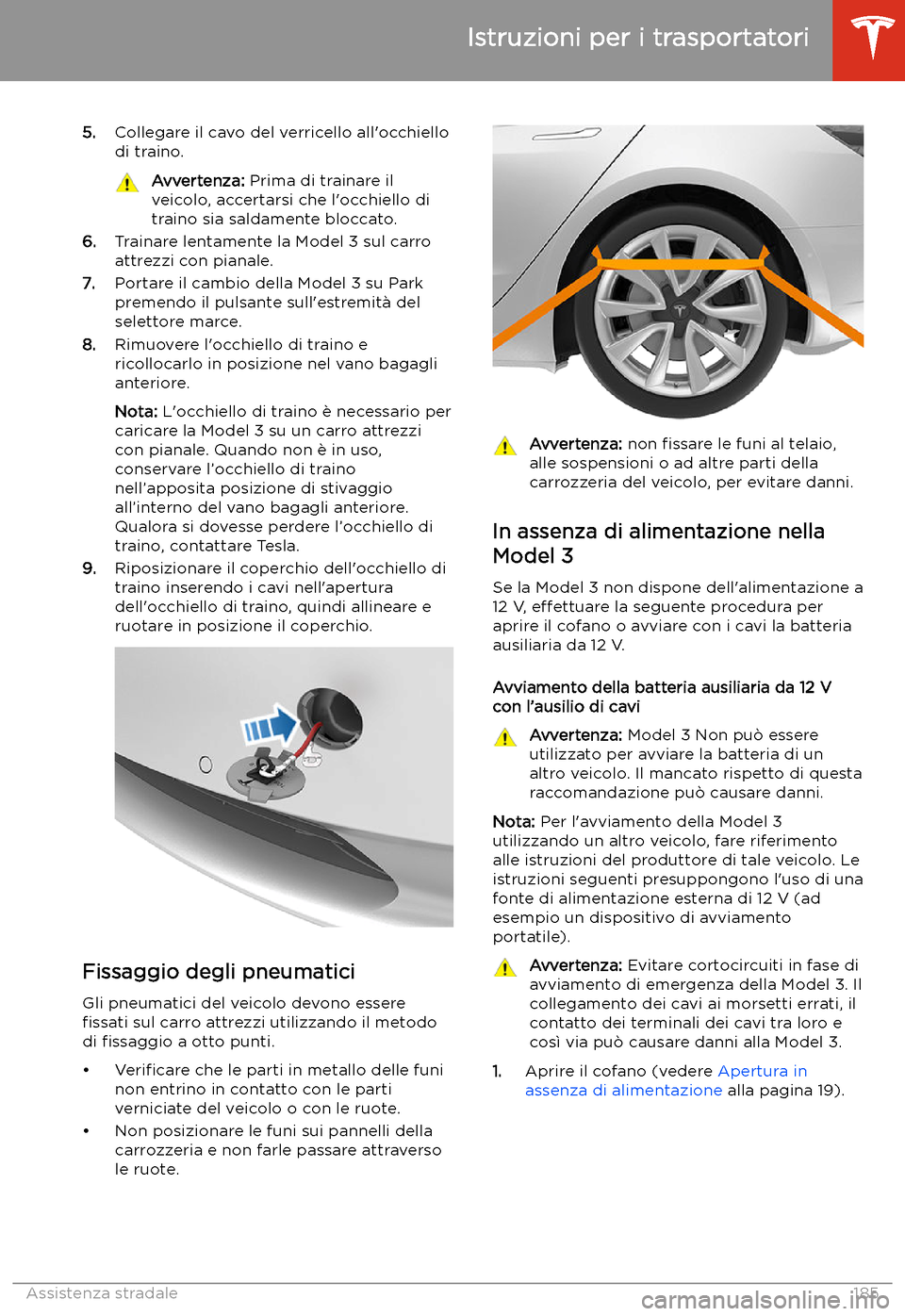 TESLA MODEL 3 2019 Manuale del proprietario (in Italian) 5.Collegare il cavo del verricello all TESLA MODEL 3 2019 Manuale del proprietario (in Italian) 5.Collegare il cavo del verricello all