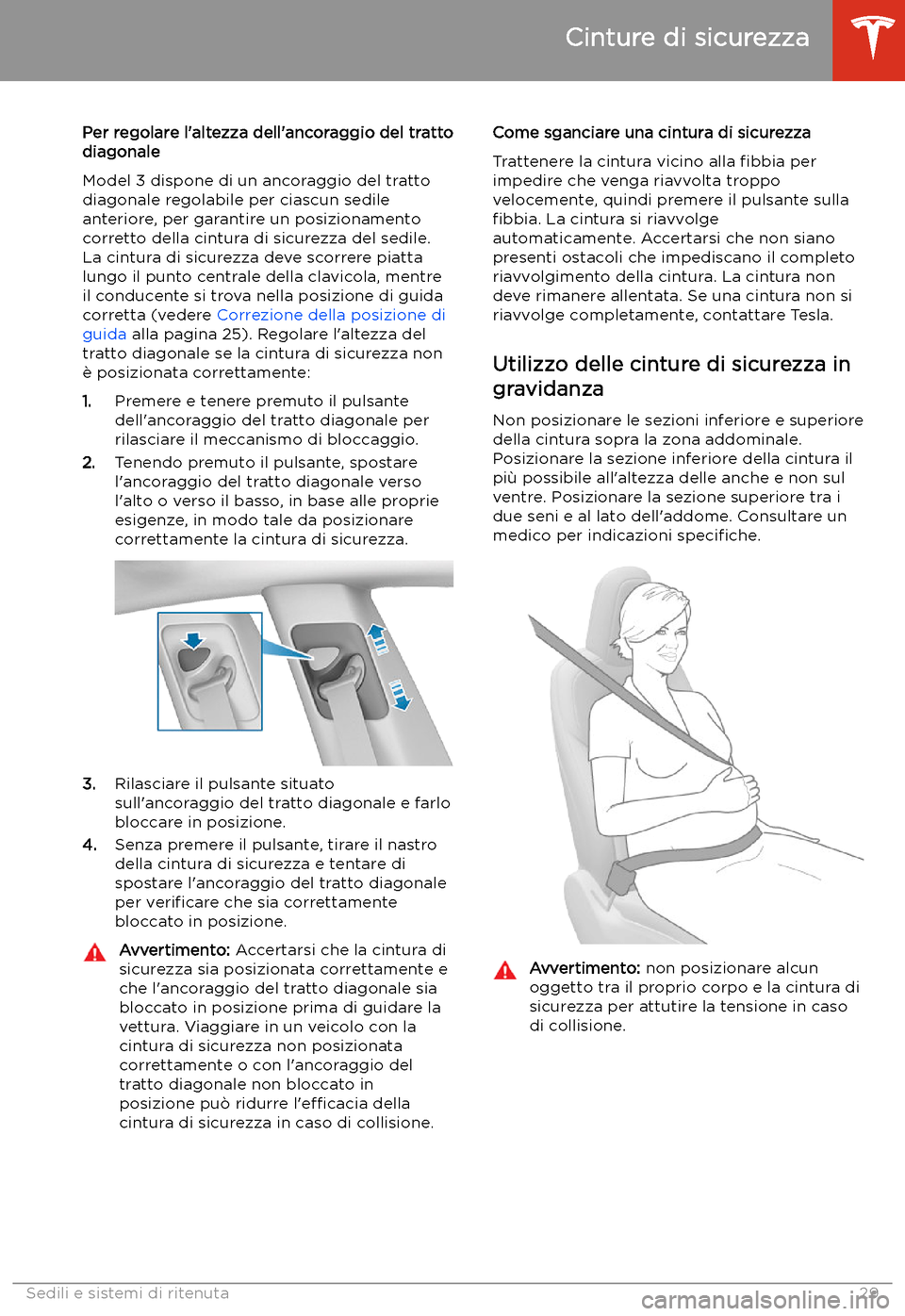 TESLA MODEL 3 2019 Manuale del proprietario (in Italian) Per regolare l TESLA MODEL 3 2019 Manuale del proprietario (in Italian) Per regolare l