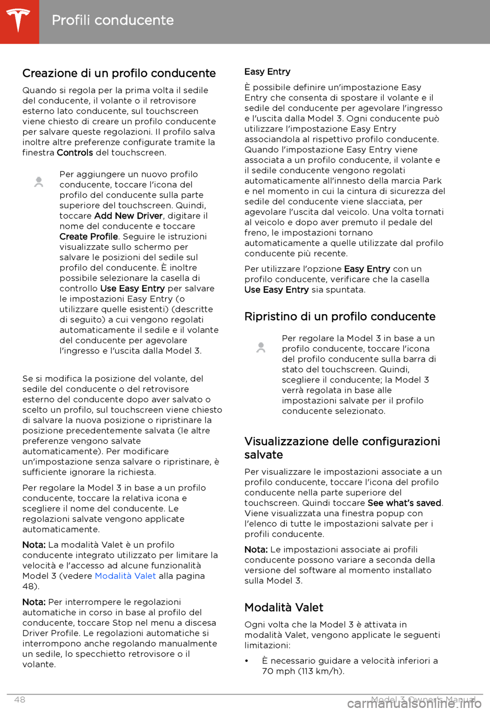 TESLA MODEL 3 2019 Manuale del proprietario (in Italian) In marcia
Pro TESLA MODEL 3 2019 Manuale del proprietario (in Italian) In marcia
Pro