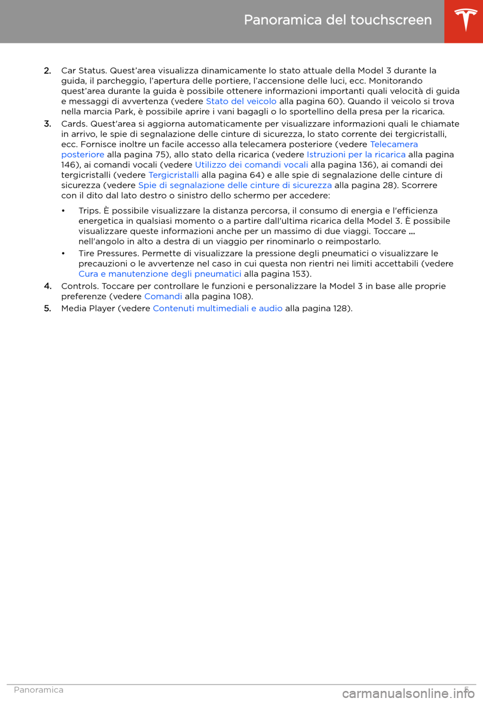 TESLA MODEL 3 2019 Manuale del proprietario (in Italian) 2.Car Status. Quest TESLA MODEL 3 2019 Manuale del proprietario (in Italian) 2.Car Status. Quest