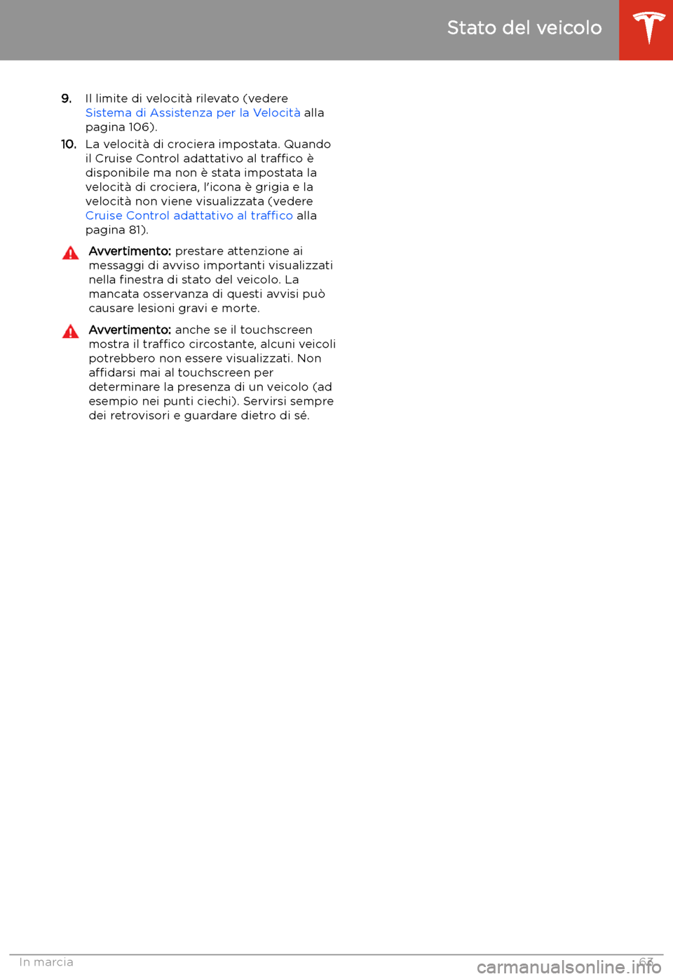 TESLA MODEL 3 2019 Manuale del proprietario (in Italian) 9.Il limite di velocit TESLA MODEL 3 2019 Manuale del proprietario (in Italian) 9.Il limite di velocit