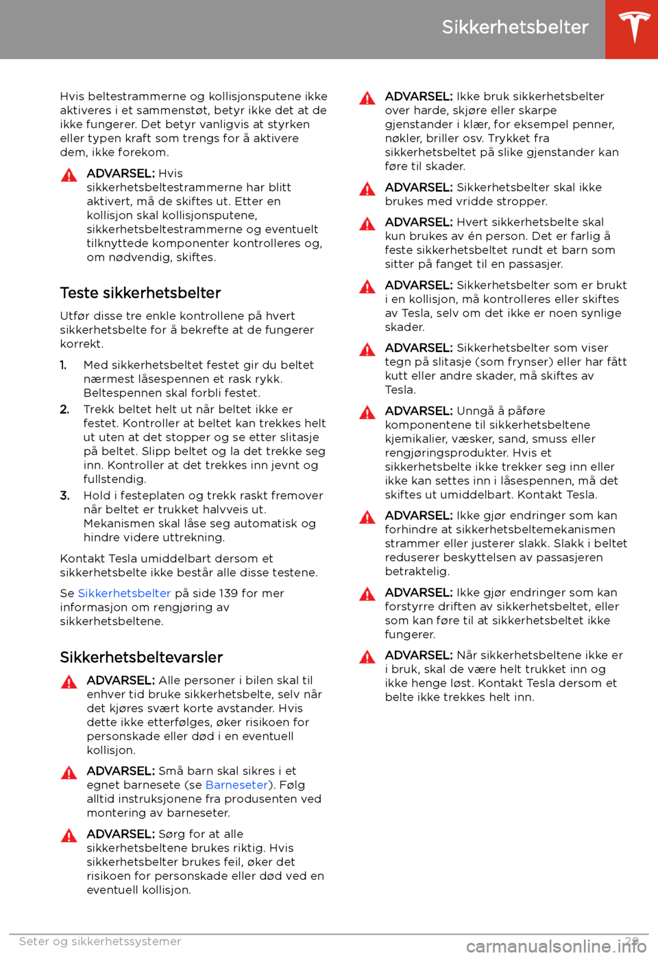 TESLA MODEL 3 2019  Brukerhåndbok (in Norwegian) Hvis beltestrammerne og kollisjonsputene ikkeaktiveres i et sammenst