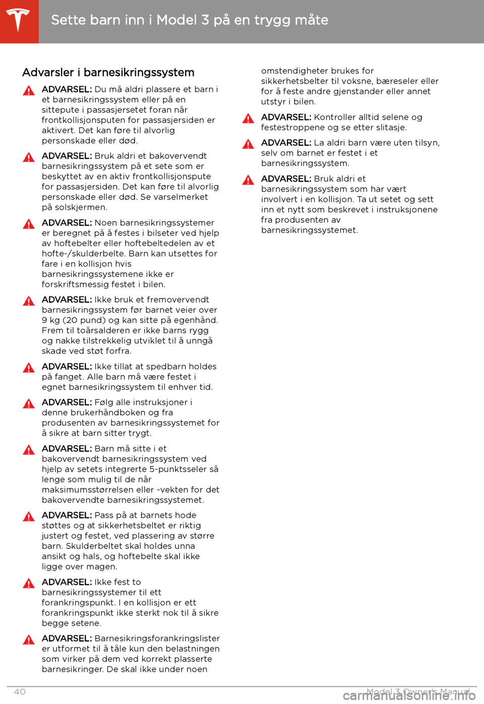 TESLA MODEL 3 2019 Brukerhåndbok (in Norwegian) Advarsler i barnesikringssystemADVARSEL: Du m TESLA MODEL 3 2019 Brukerhåndbok (in Norwegian) Advarsler i barnesikringssystemADVARSEL: Du m