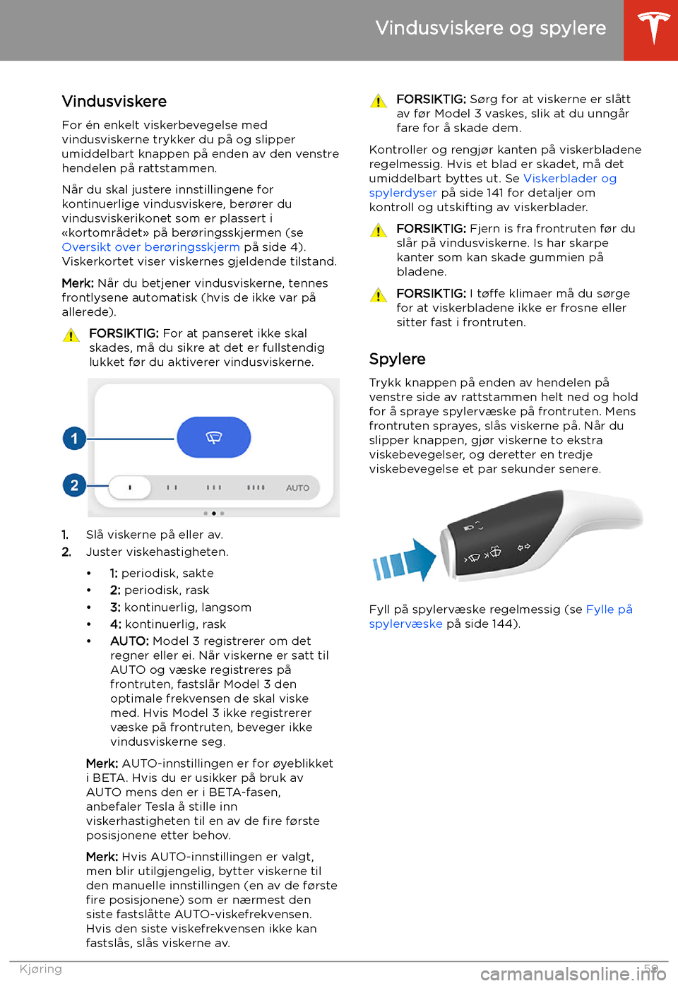 TESLA MODEL 3 2019  Brukerhåndbok (in Norwegian) Vindusviskere og spylere
Vindusviskere For 