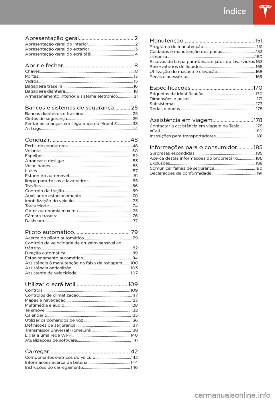 TESLA MODEL 3 2019 Manual do proprietário (in Portuguese) TESLA MODEL 3 2019 Manual do proprietário (in Portuguese)