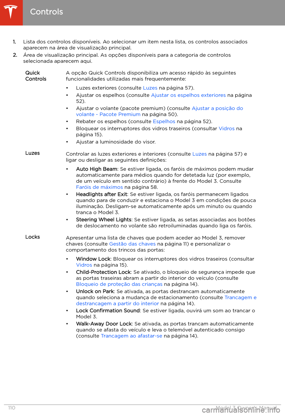 TESLA MODEL 3 2019 Manual do proprietário (in Portuguese) 1.Lista dos controlos dispon TESLA MODEL 3 2019 Manual do proprietário (in Portuguese) 1.Lista dos controlos dispon